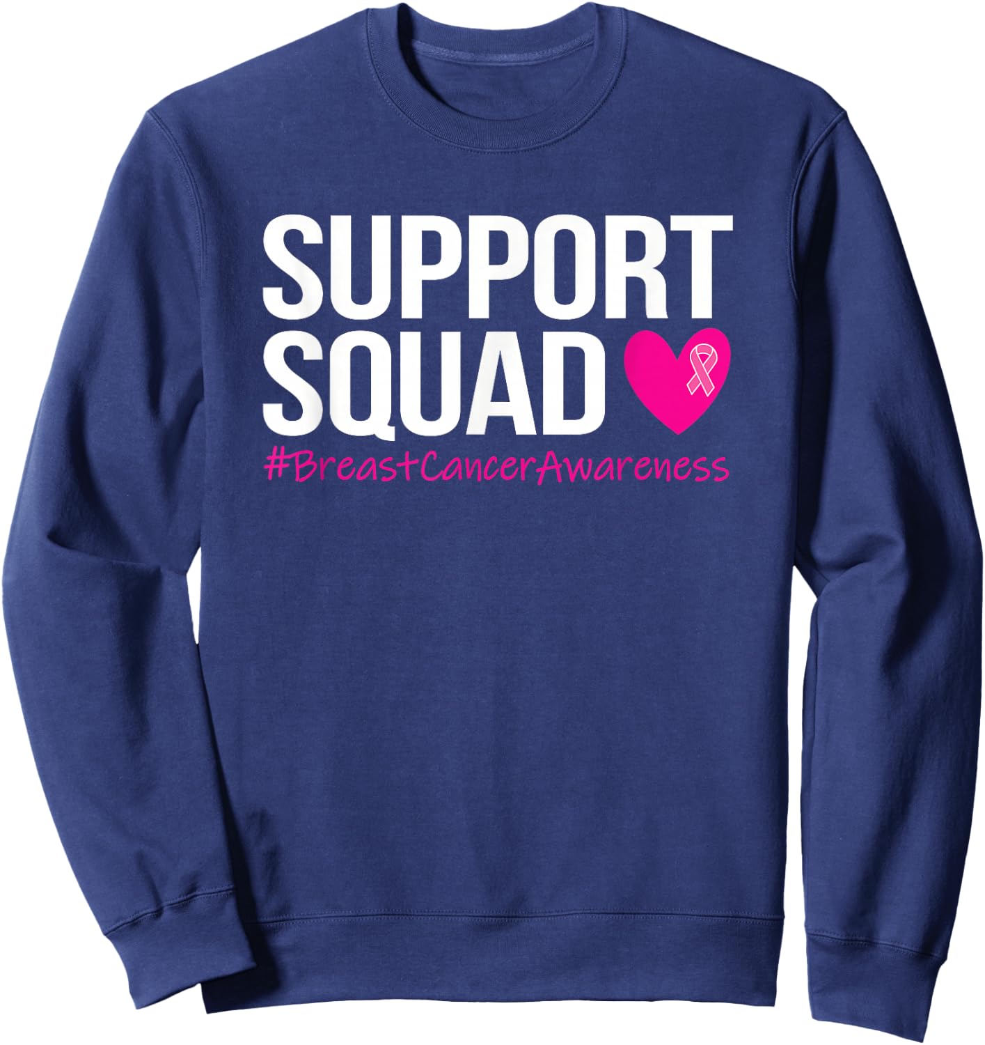 Support Squad Breast Cancer Awareness Month Pink Sweatshirt - Sweatshirt | Navy