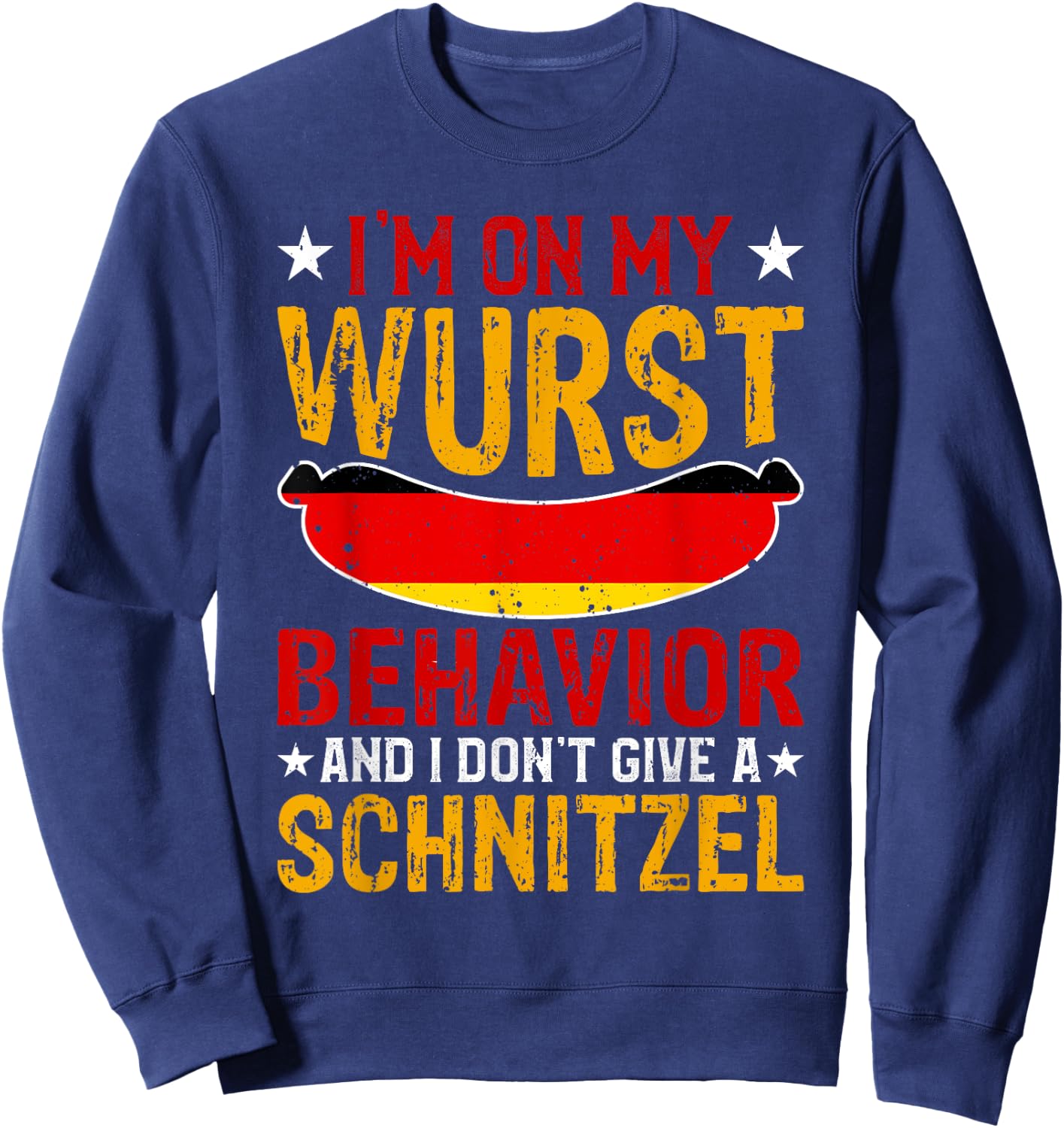 I'm On My Wurst Behavior I Dont Give A Schnitzel Oktoberfest Sweatshirt - Sweatshirt | Navy