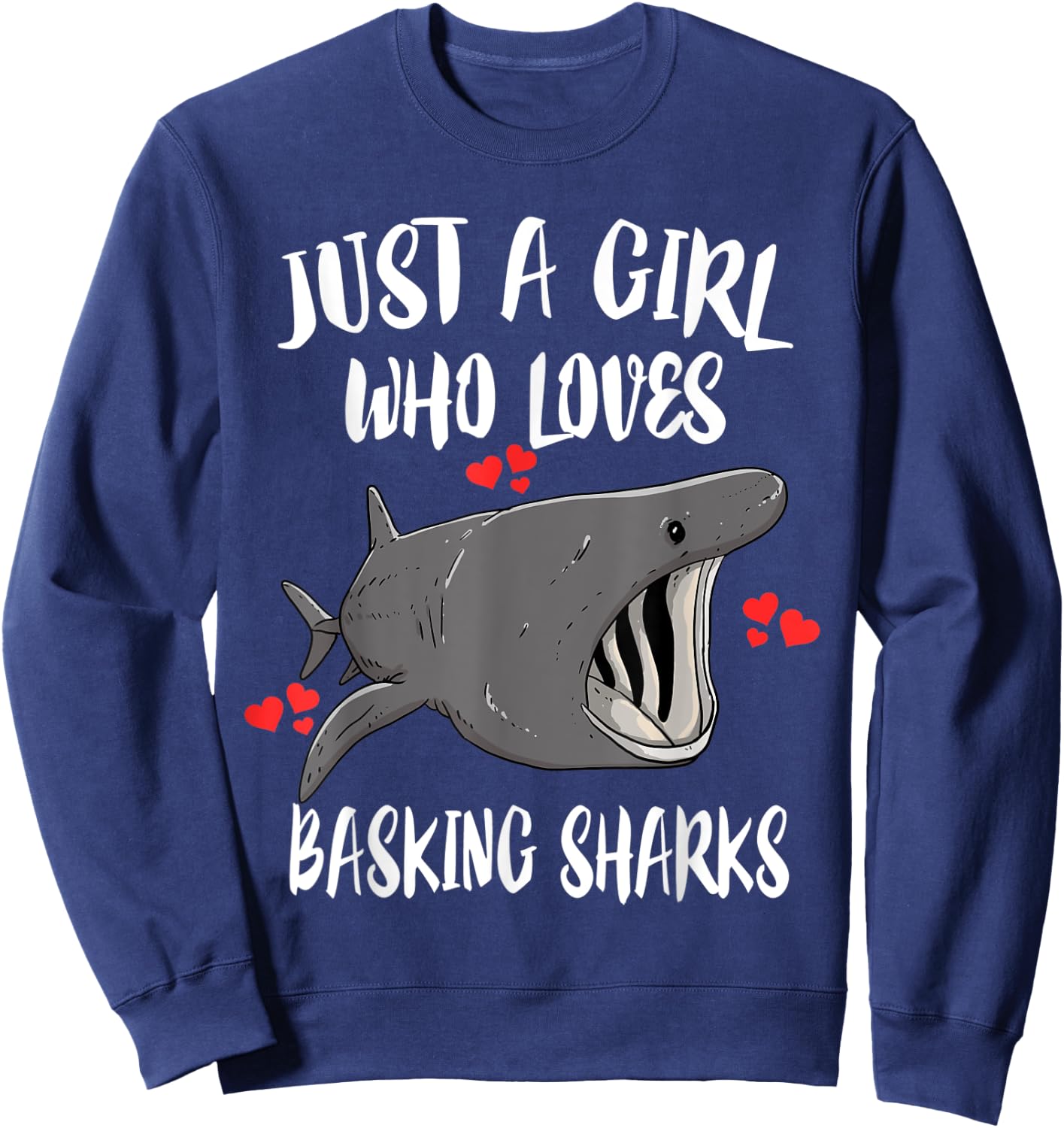 Just A Girl Who Loves Basking Sharks Sweatshirt - Sweatshirt | Navy