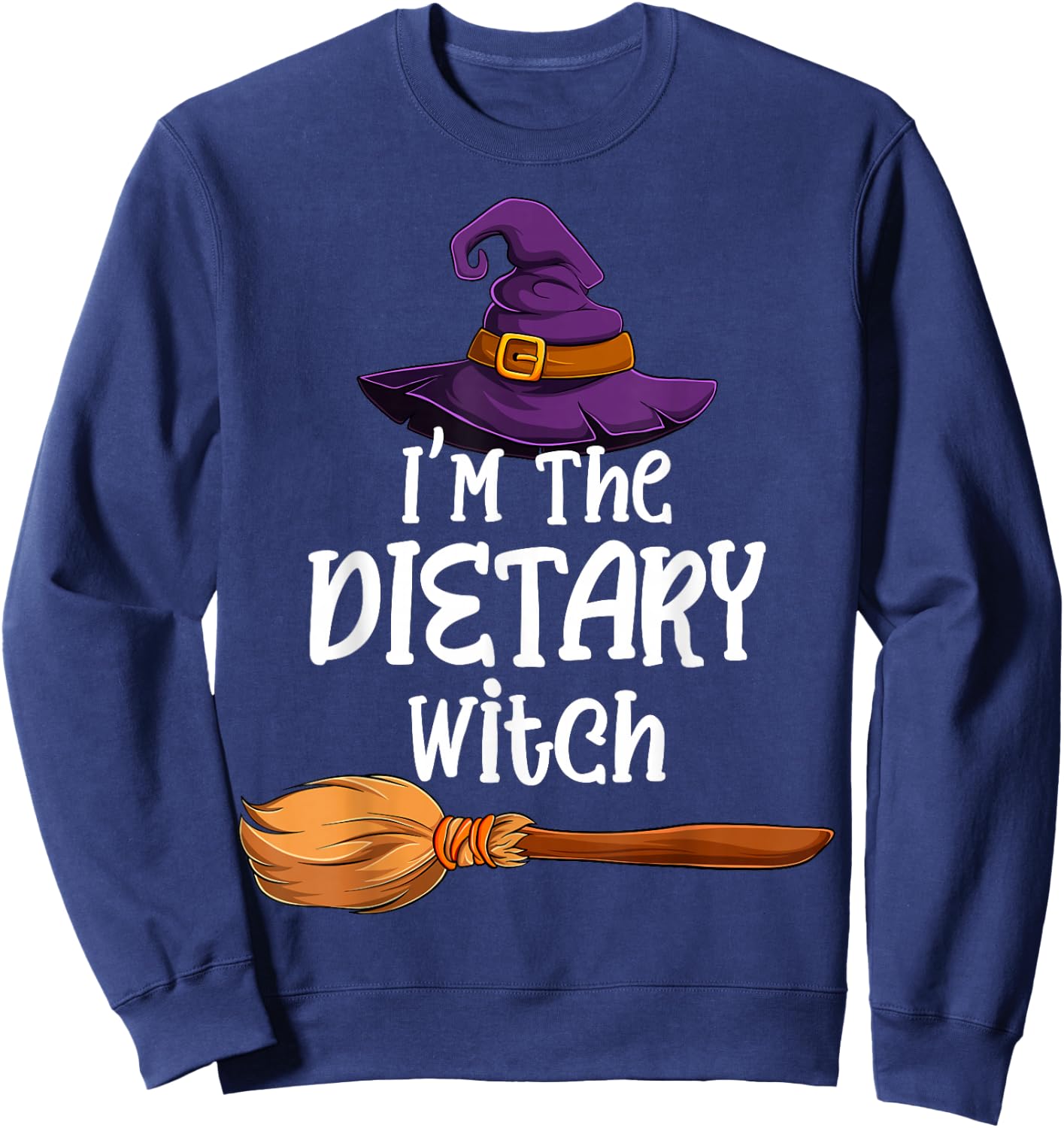 I'm the Dietary Witch Halloween Matching Group Costume Sweatshirt - Sweatshirt | Navy