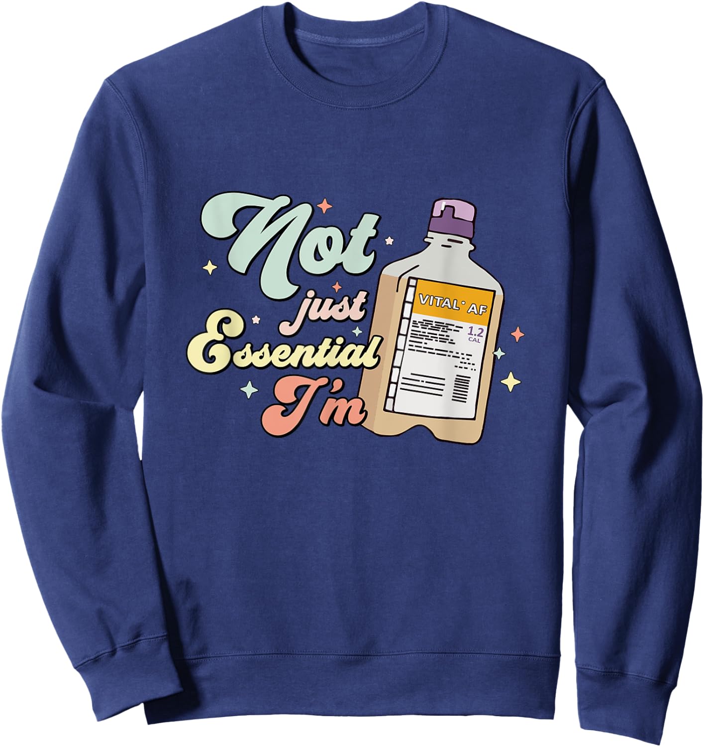 Vital AF Funny Nurse Dietician RD RN Critical Care Nursing Sweatshirt - Sweatshirt | Navy