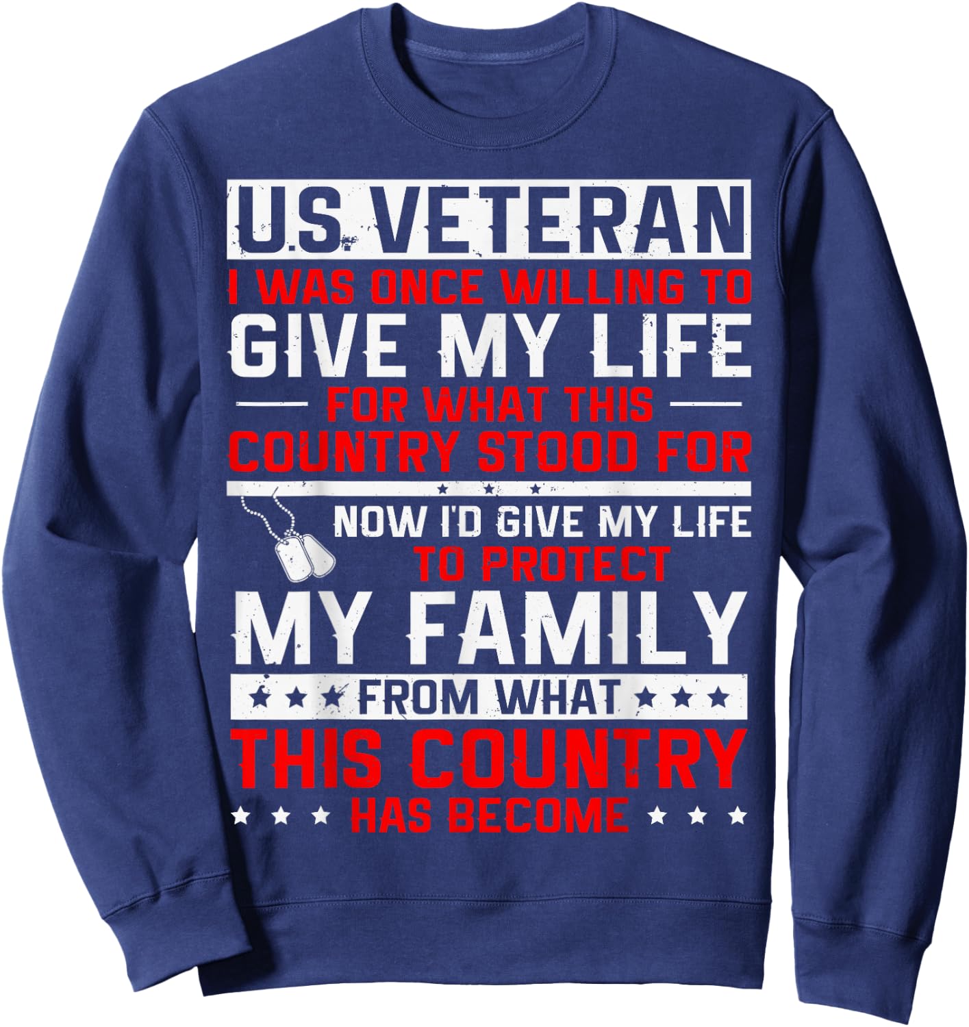 US Veteran Now I Would Give My Life to Protect My Family Sweatshirt - Sweatshirt | Navy
