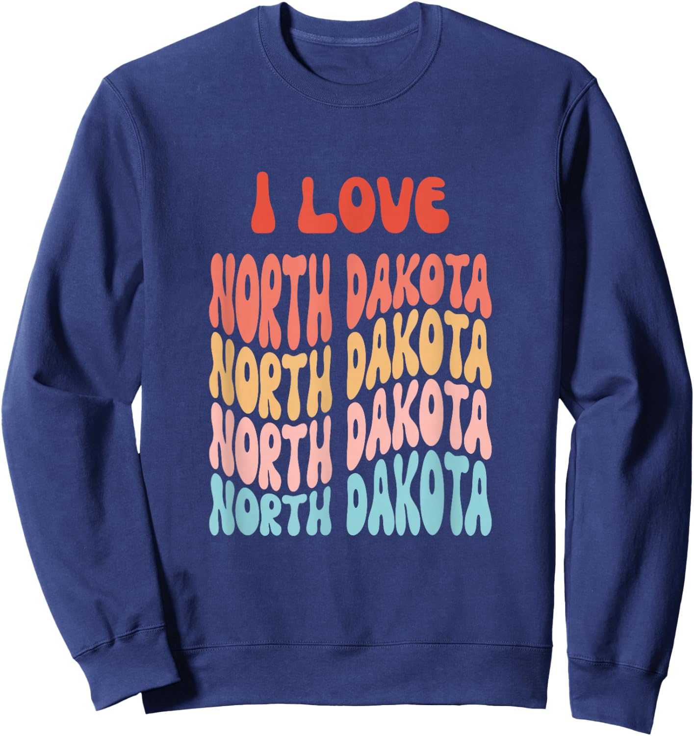 I love North Dakota - Retro State of North Dakota USA Sweatshirt - Sweatshirt | Navy