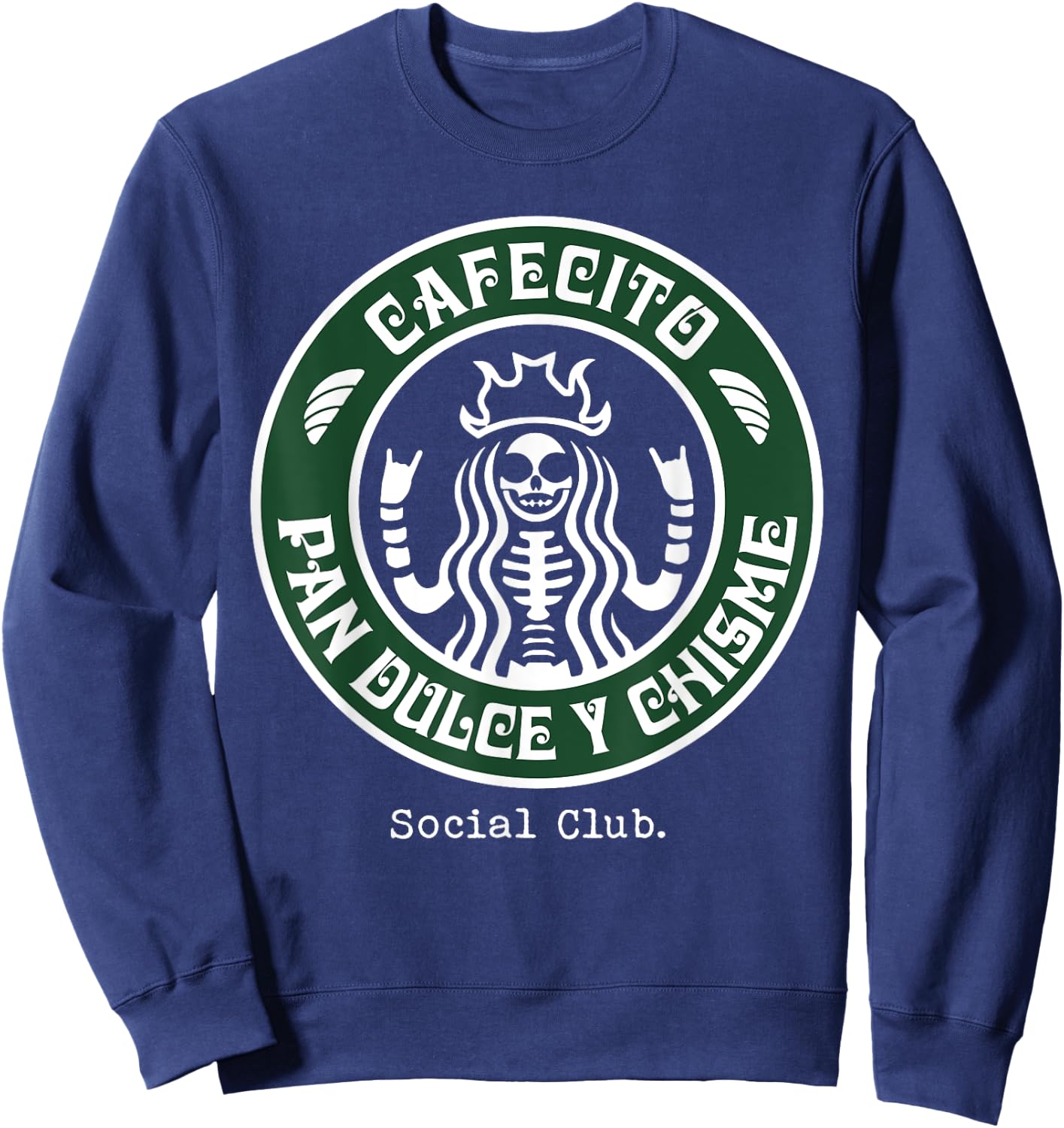 Cafecito Pan Dulce Y Chisme Mexicana Sweatshirt - Sweatshirt | Navy
