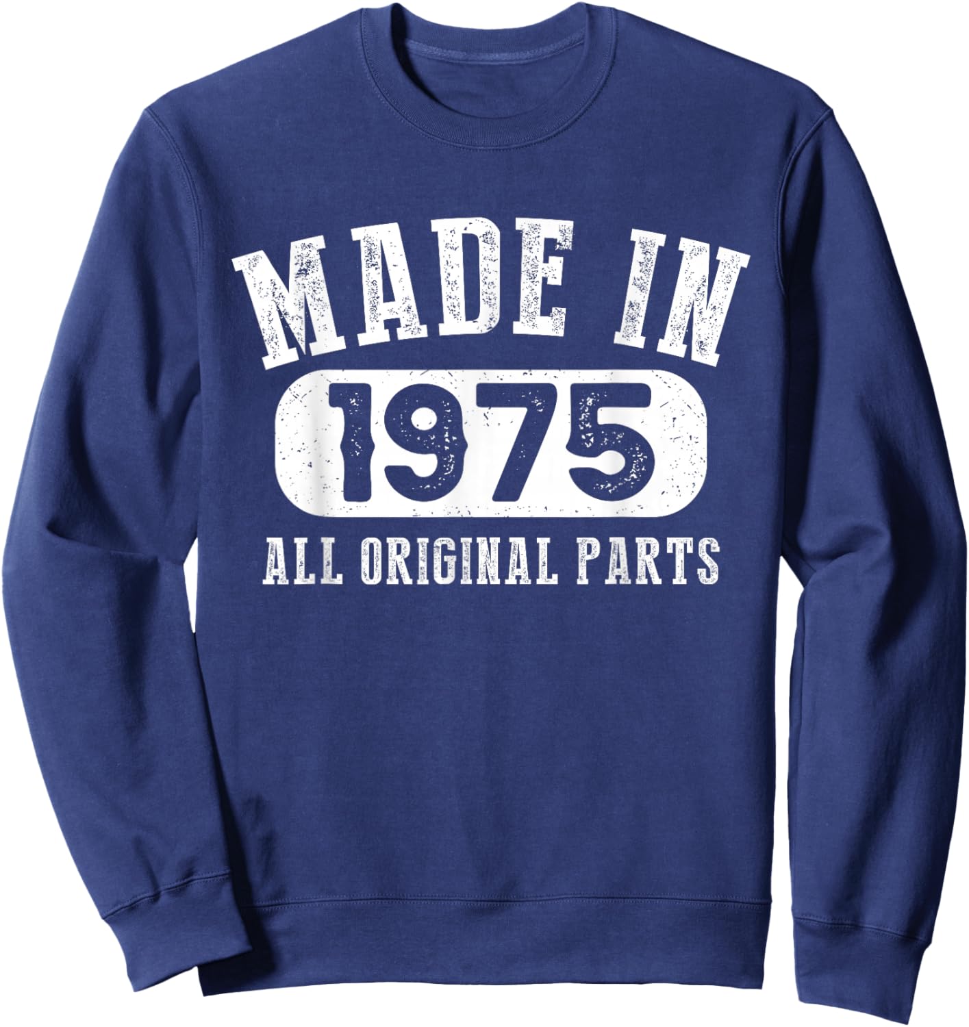 48 Years Old Made in 1975 All Original Parts - 48th Birthday Sweatshirt - Sweatshirt | Navy