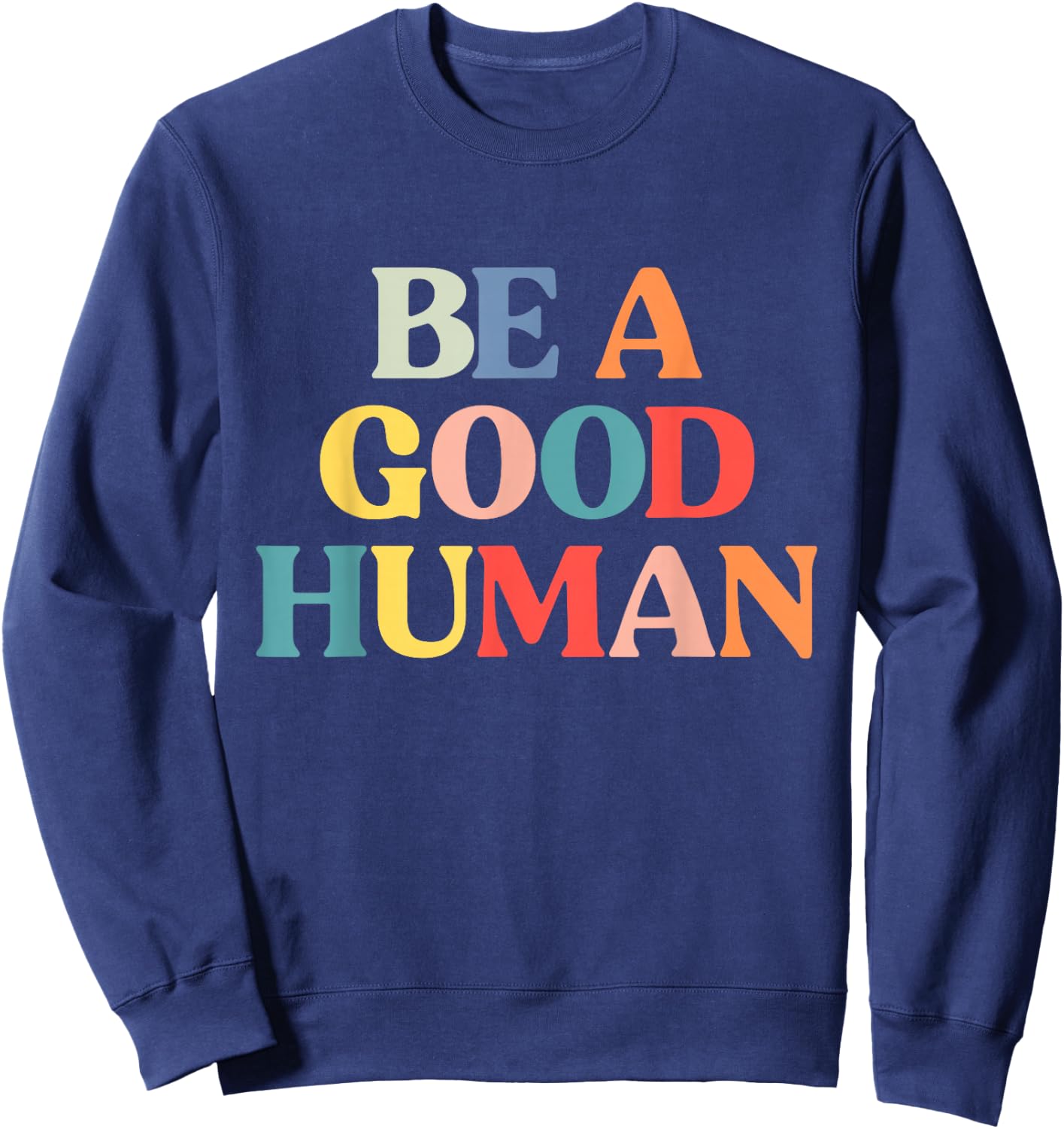 Be A Good Human Kids Kindness Be Kind Sweatshirt - Sweatshirt | Navy