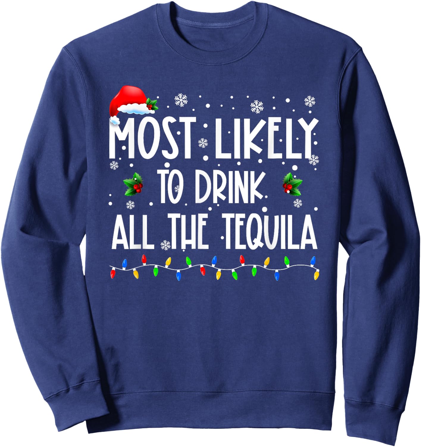 Most Likely To Drink All The Tequila Christmas Family Pjs Sweatshirt - Sweatshirt | Navy