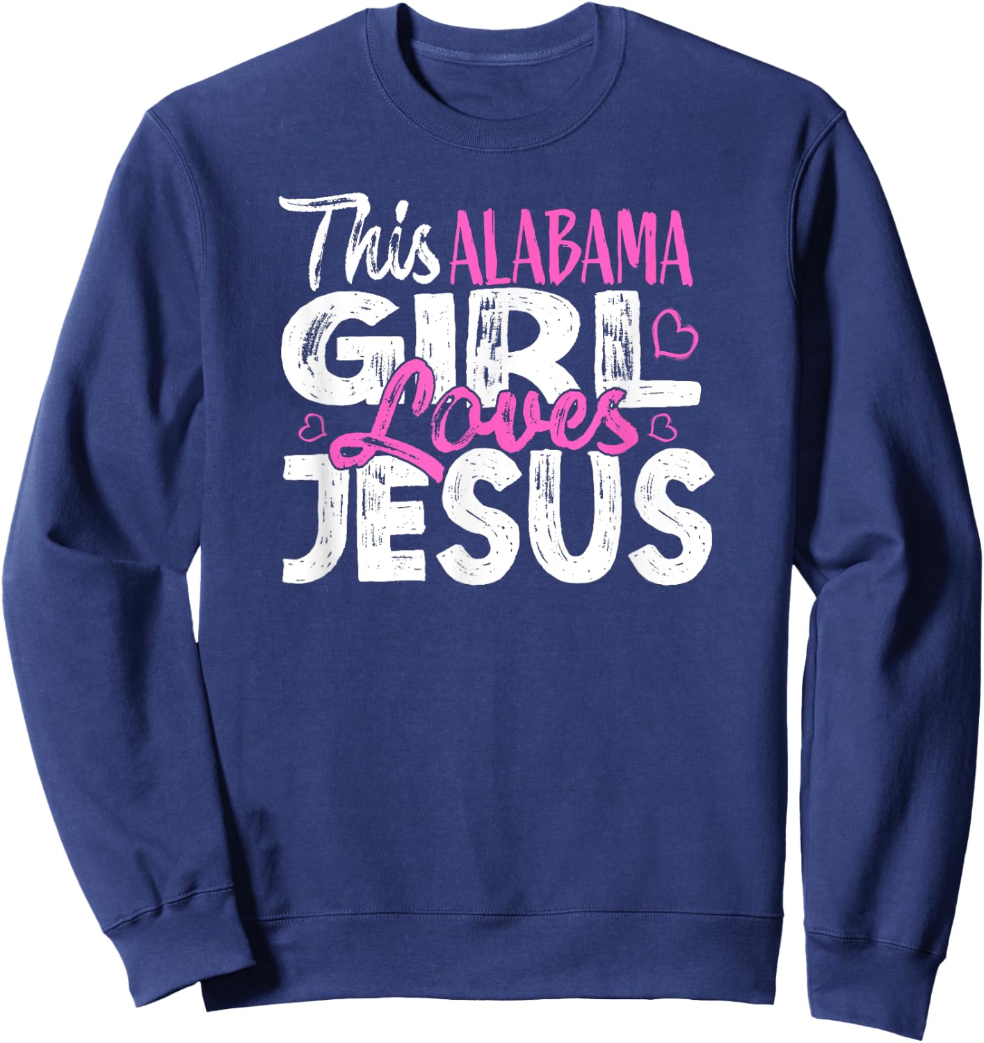 This Alabama Girl Loves Jesus Sweatshirt - Sweatshirt | Navy