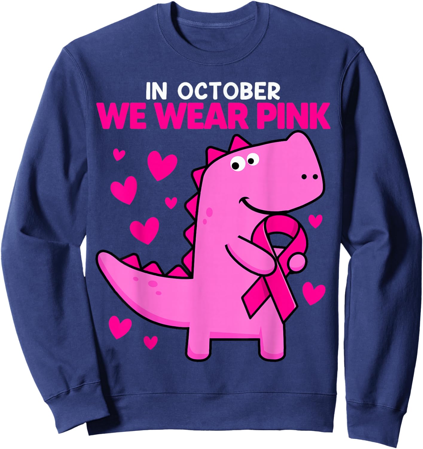 In October We Wear Pink Dinosaur T Rex Breast Cancer Toddler Sweatshirt - Sweatshirt | Navy