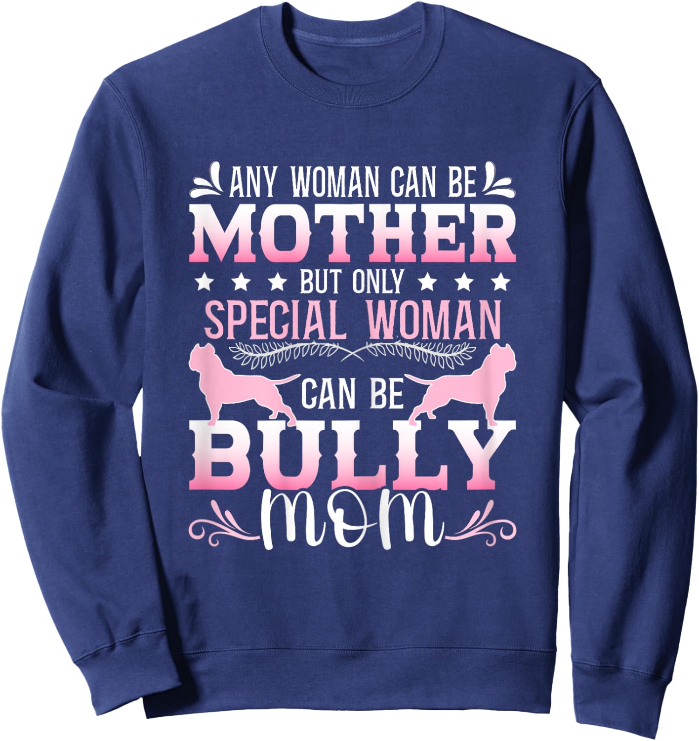 Bully Pitbull Food Bullypit Mom American Bully Sweatshirt - Sweatshirt | Navy