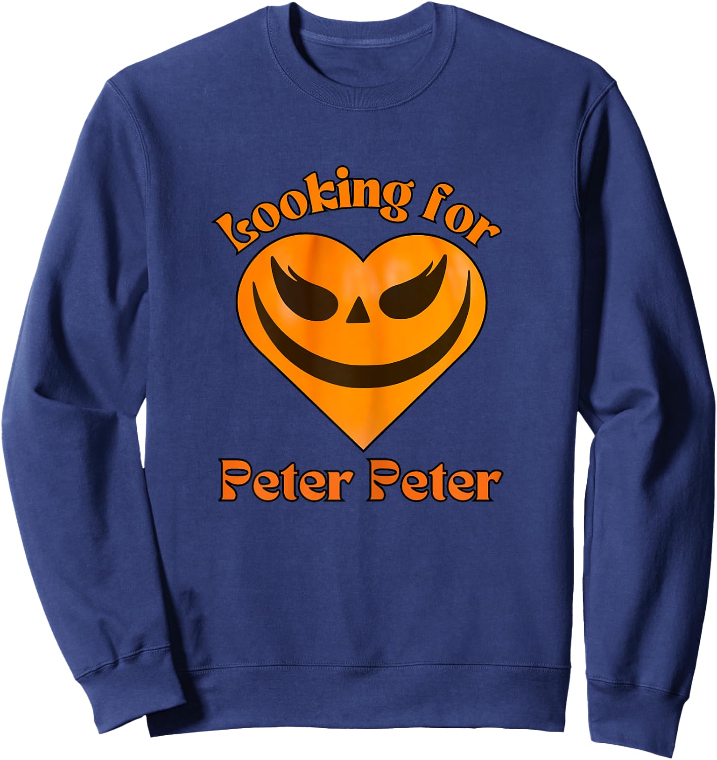 Looking for Peter the Pumpkin Eater, Halloween Adult Humor Sweatshirt - Sweatshirt | Navy