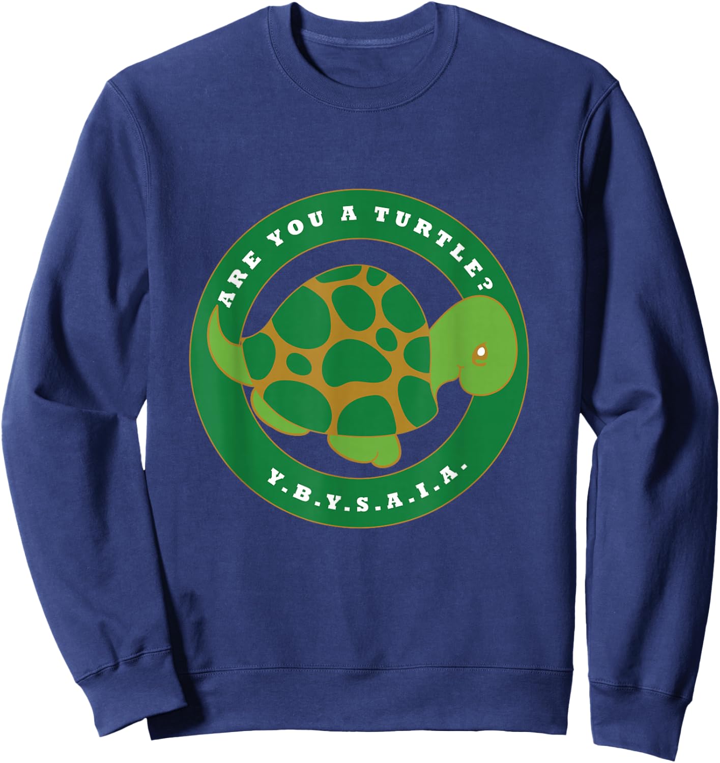 Are You A Turtle YBYSAIA Ancient Honorable Order Club Sweatshirt - Sweatshirt | Navy