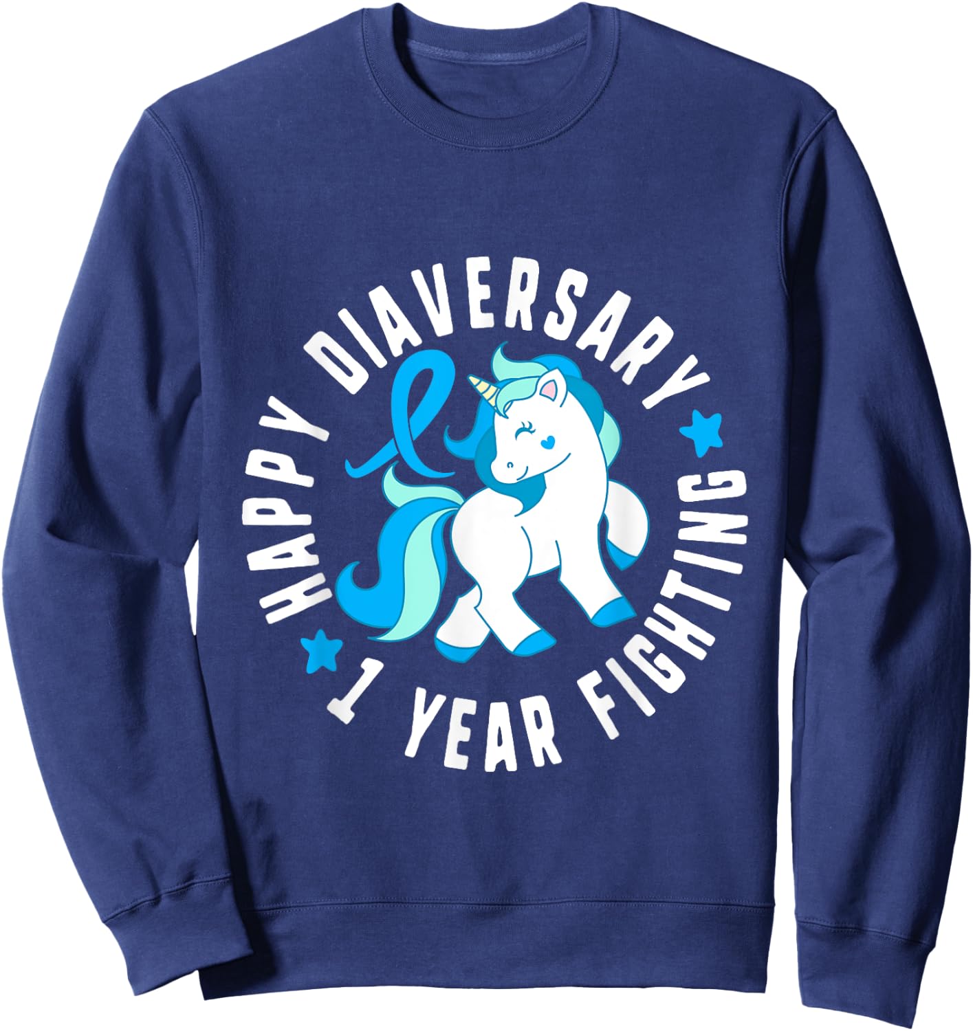 Happy Diaversary 1 Year Fighting Diabetes T1 Awareness Cute Sweatshirt - Sweatshirt | Navy