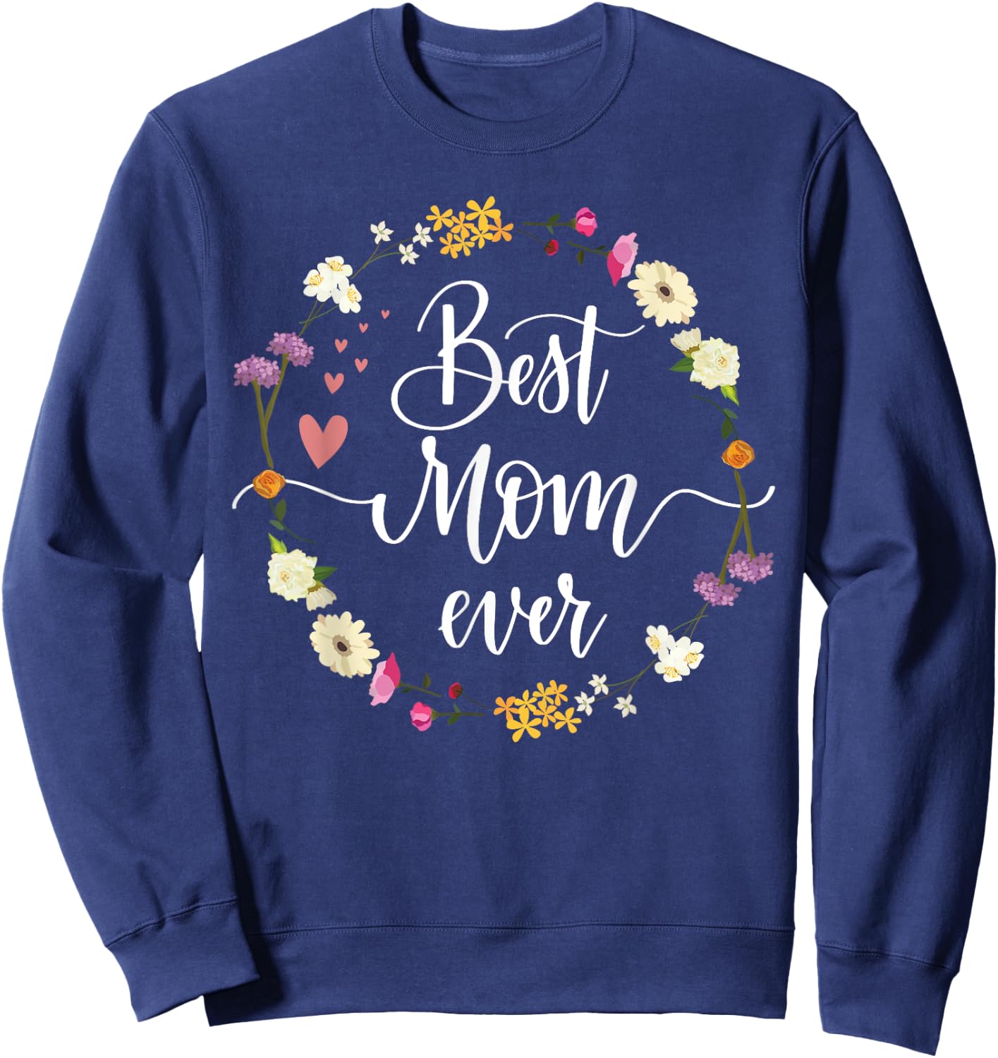 Mothers Day Best Mom Ever Gifts From Daughter Son Mom Kids Sweatshirt - Sweatshirt | Navy