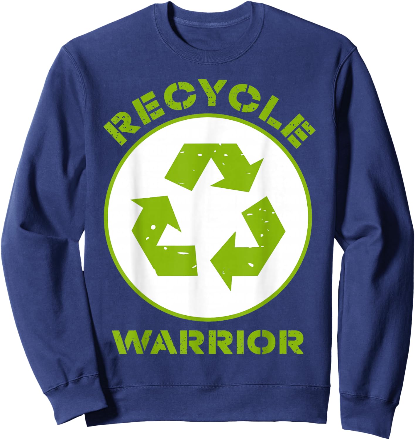 Recycle Warrior Recycling Lover Save Environment Awareness Sweatshirt - Sweatshirt | Navy