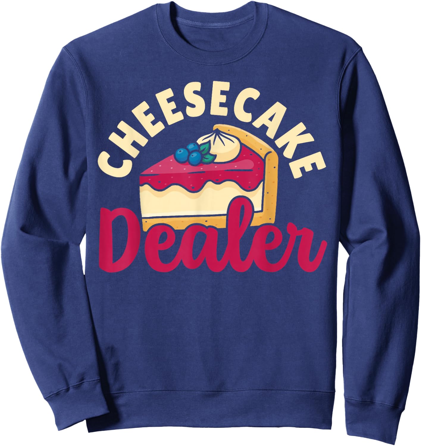 Confectioner Cheesecake Baking Cheesecake Lover Gifts Sweatshirt - Sweatshirt | Navy