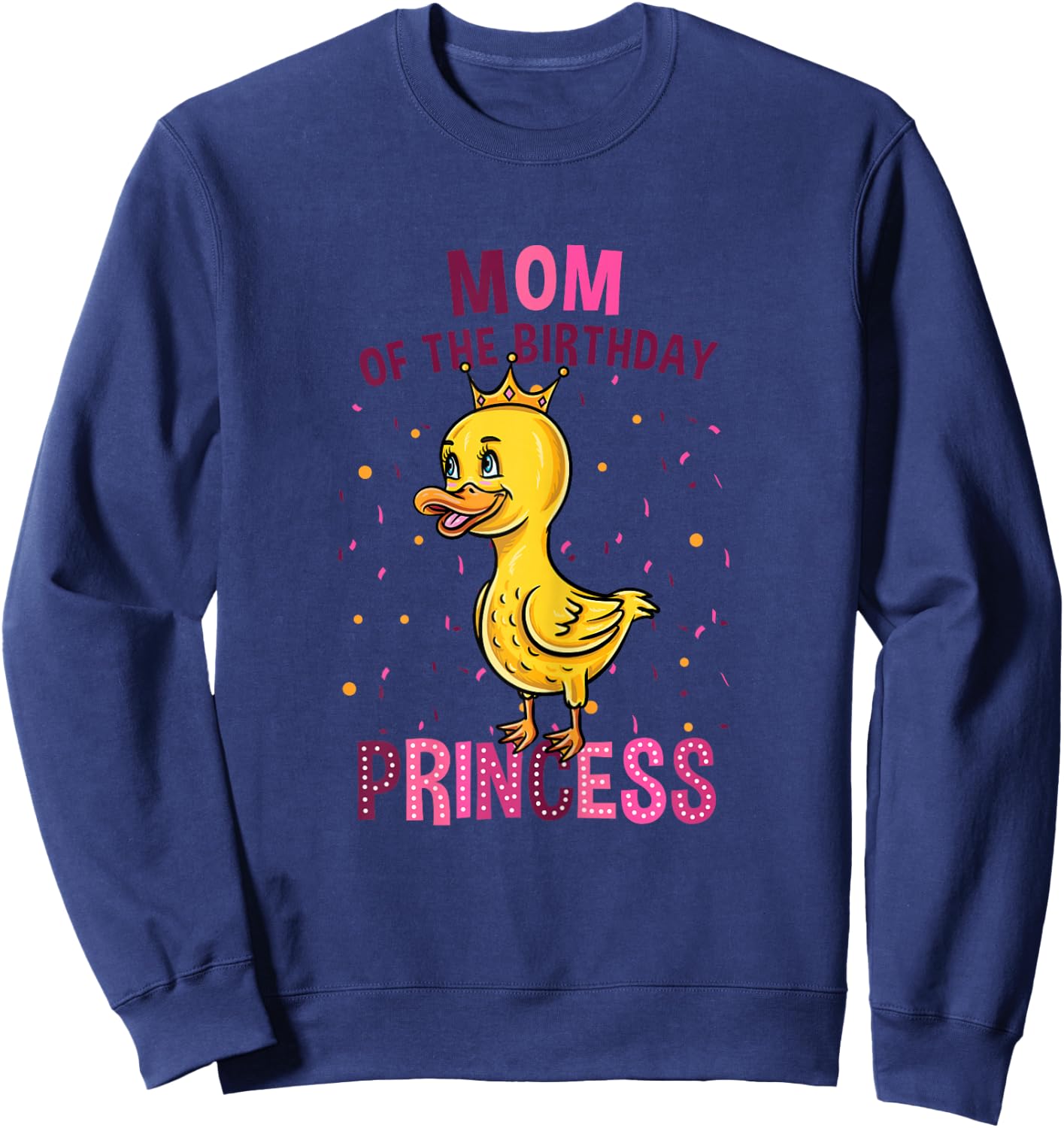 Mom Of The Birthday Princess Duck Girl Birthday Sweatshirt - Sweatshirt | Navy