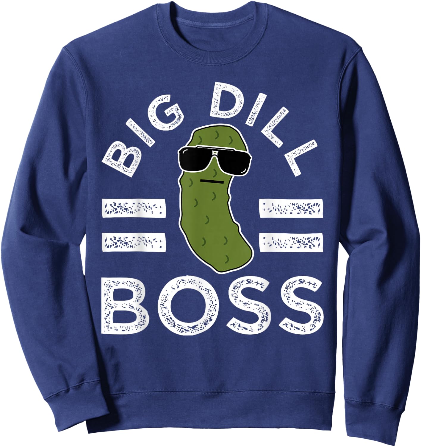 Pickle Pun Big Dill Boss Funny Saying Manager Joke Humor Sweatshirt - Sweatshirt | Navy