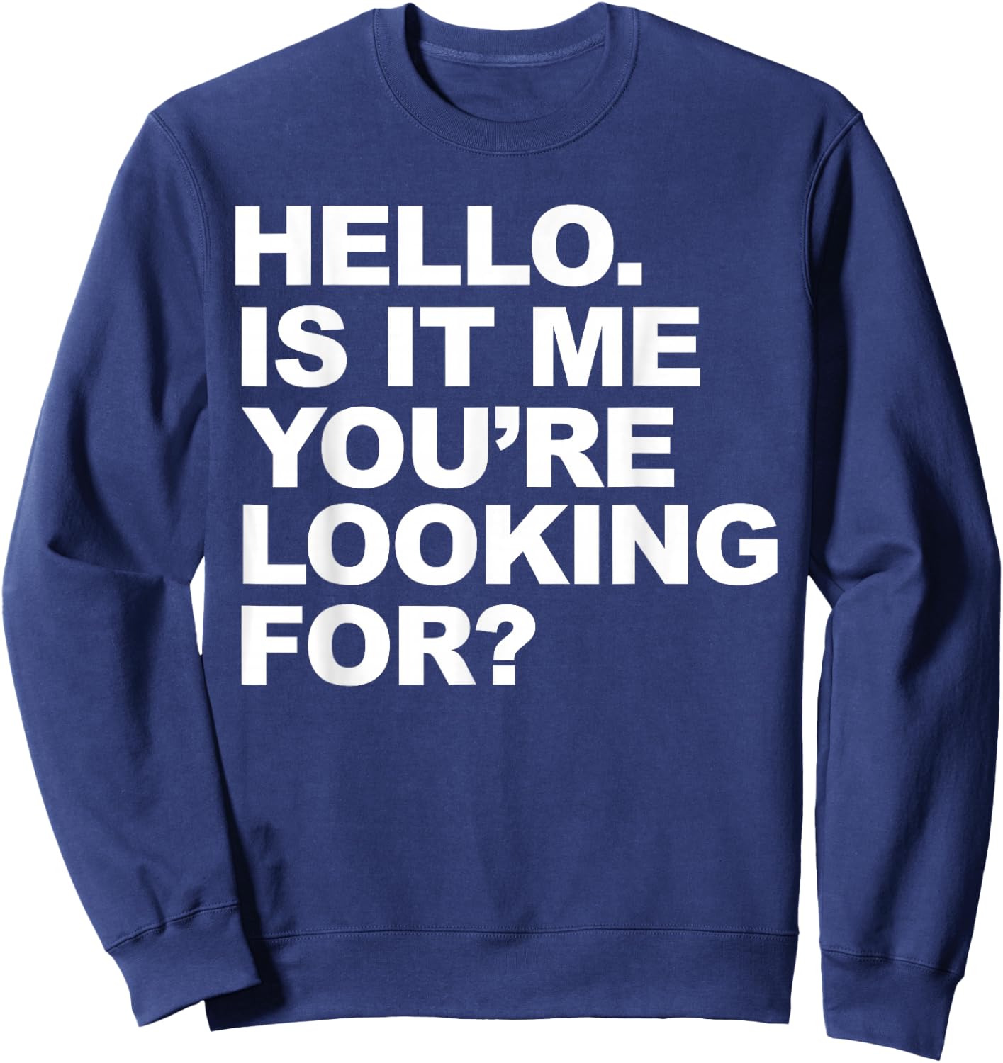 Hello. Is It me you're looking for Sweatshirt - Sweatshirt | Navy