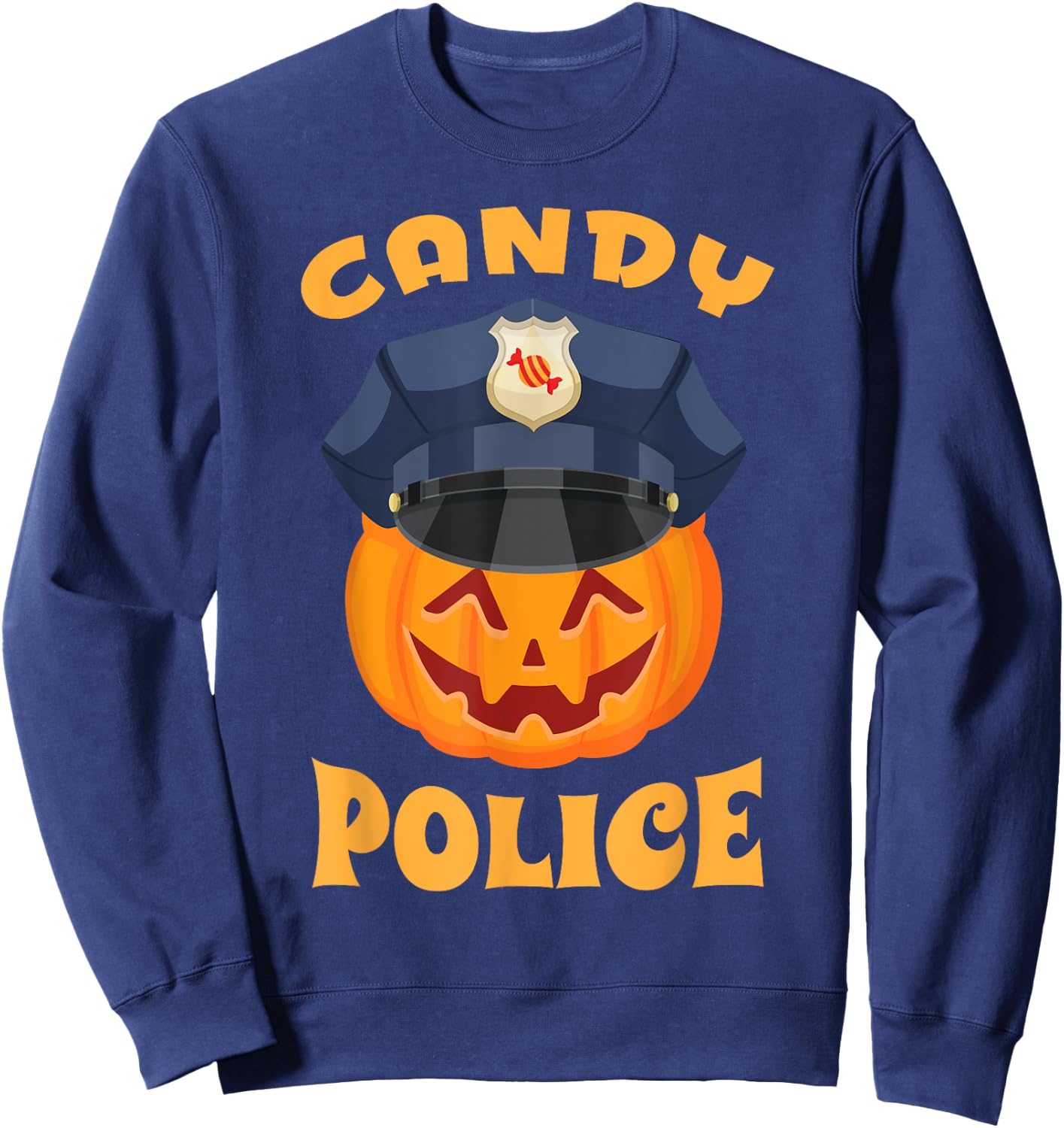 Candy Police Halloween Party Trick or Treat Security Funny Sweatshirt - Sweatshirt | Navy