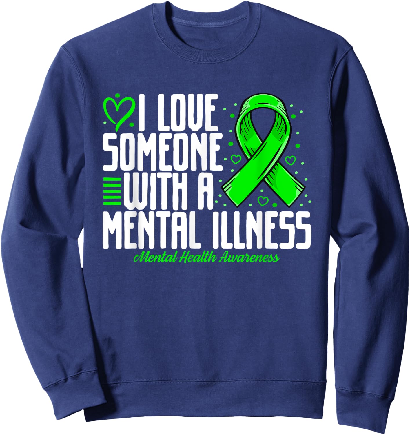 I love Someone with a Mental illness Mental Health Awareness Sweatshirt - Sweatshirt | Navy