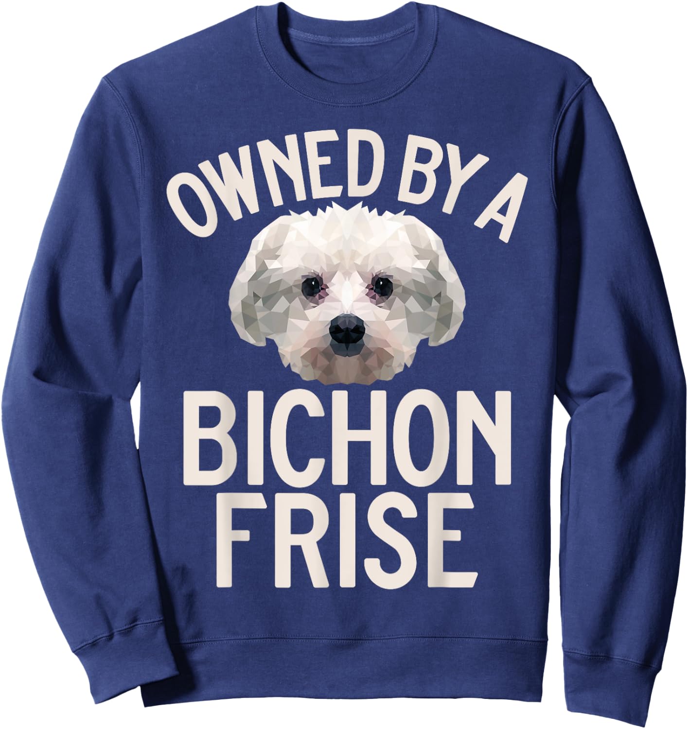 Owned by a Bichon Frise Sweatshirt - Sweatshirt | Navy