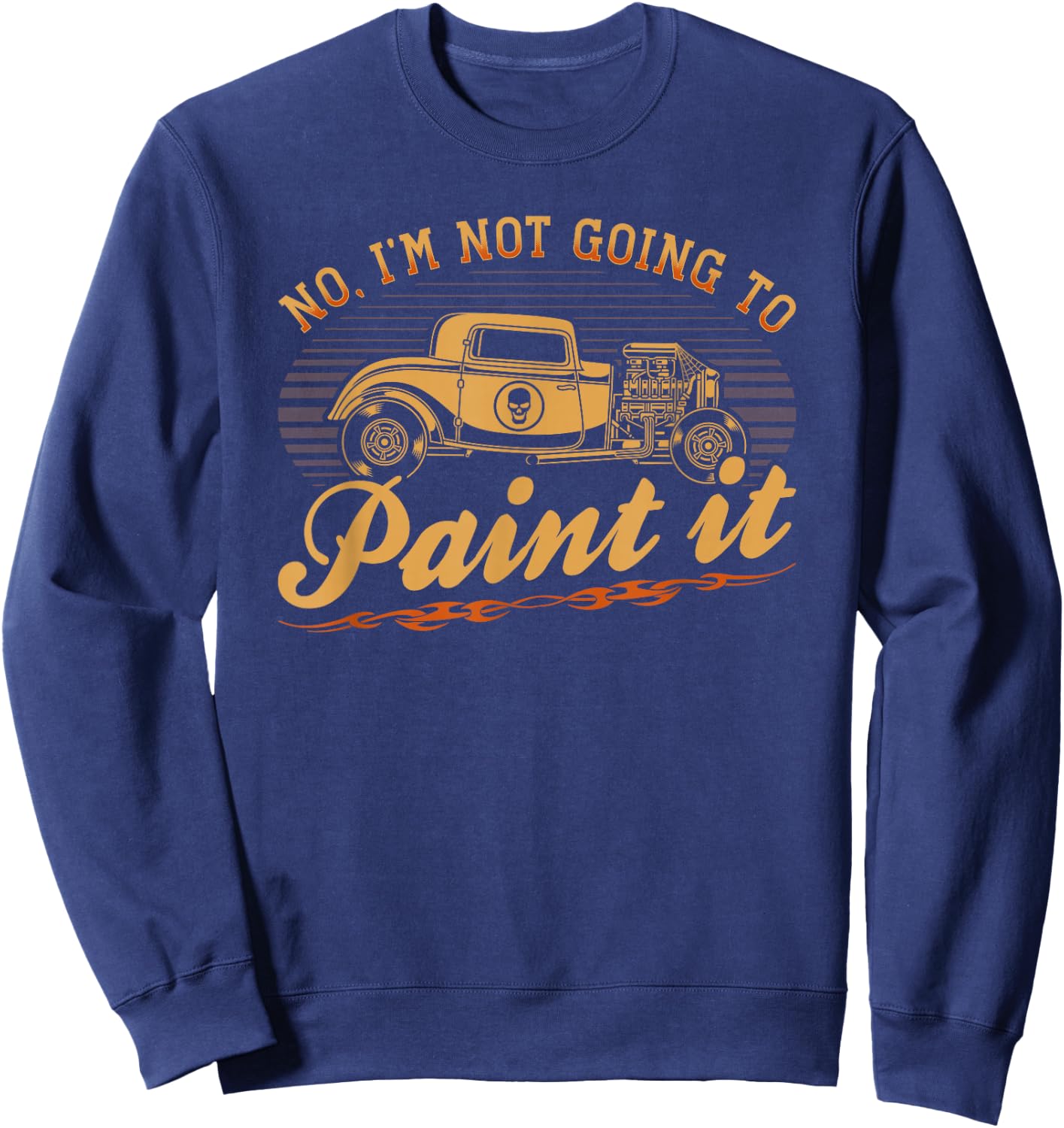 Hot Rod Rusty Car Quote, Vintage Rat Rod Sweatshirt - Sweatshirt | Navy