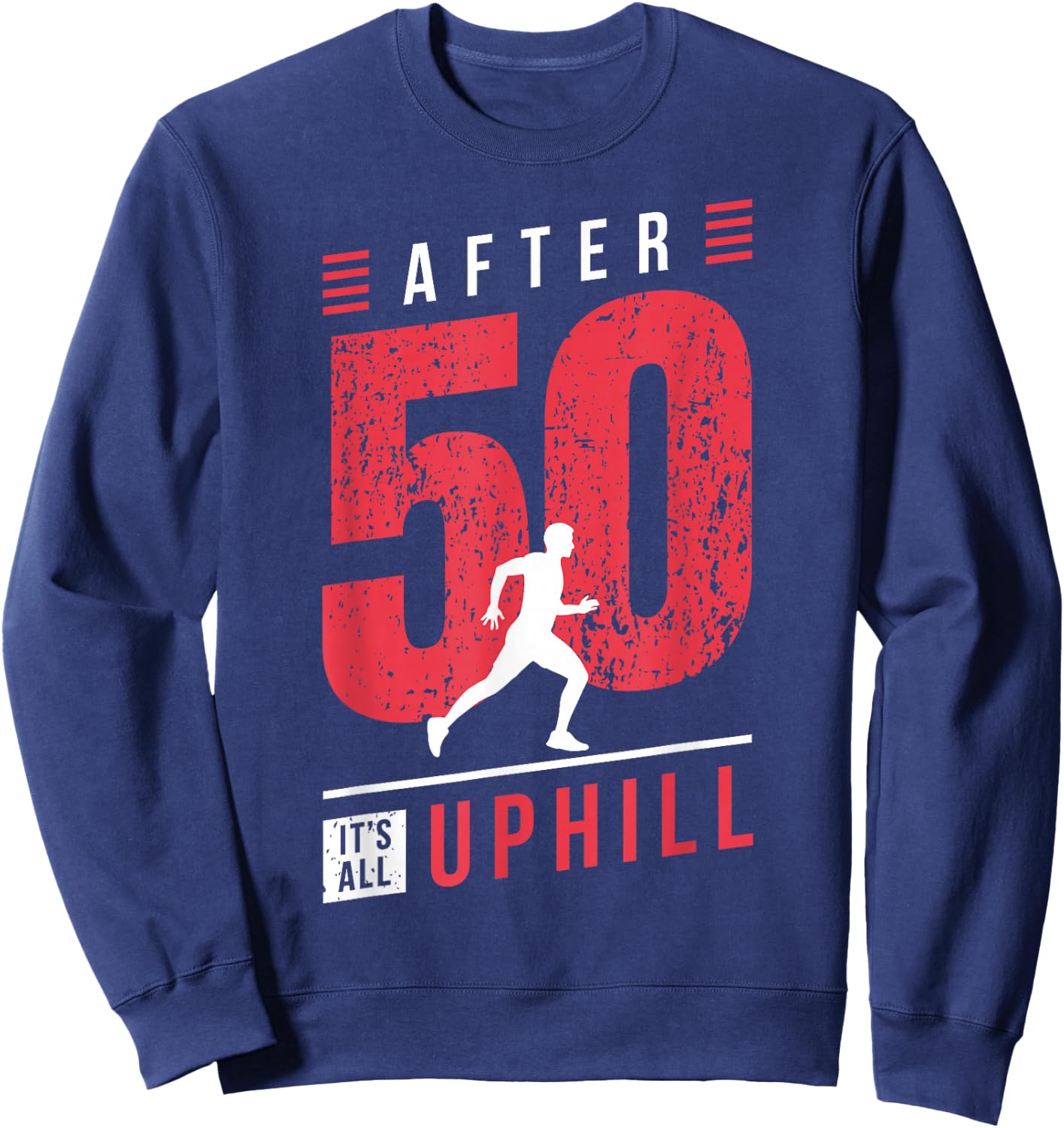 Running 50th Birthday Jogger I It's All Uphill I 50 Years Sweatshirt - Sweatshirt | Navy