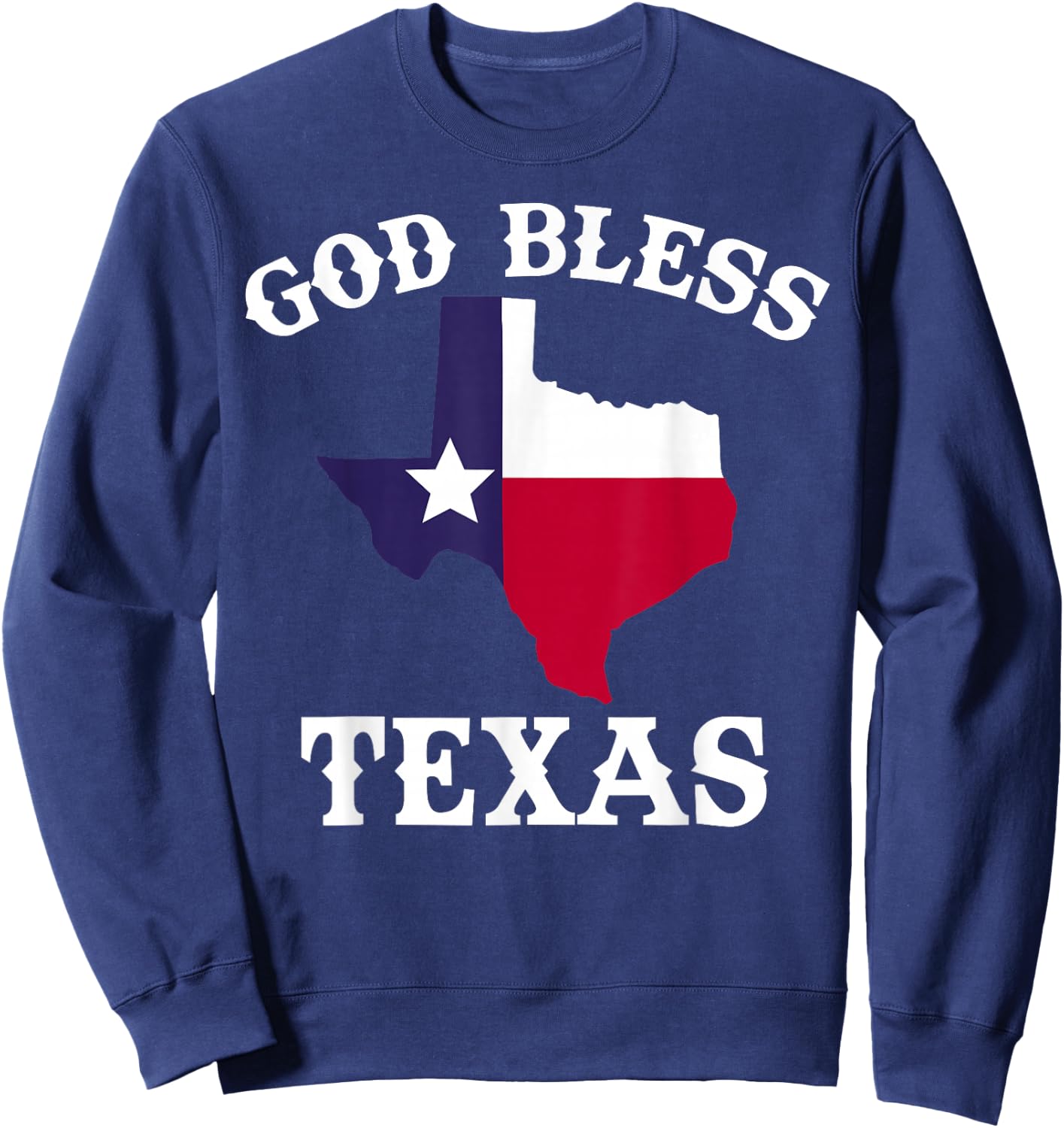 Texas Flag Patriotic Texan Pride God Bless Texas Sweatshirt - Sweatshirt | Navy