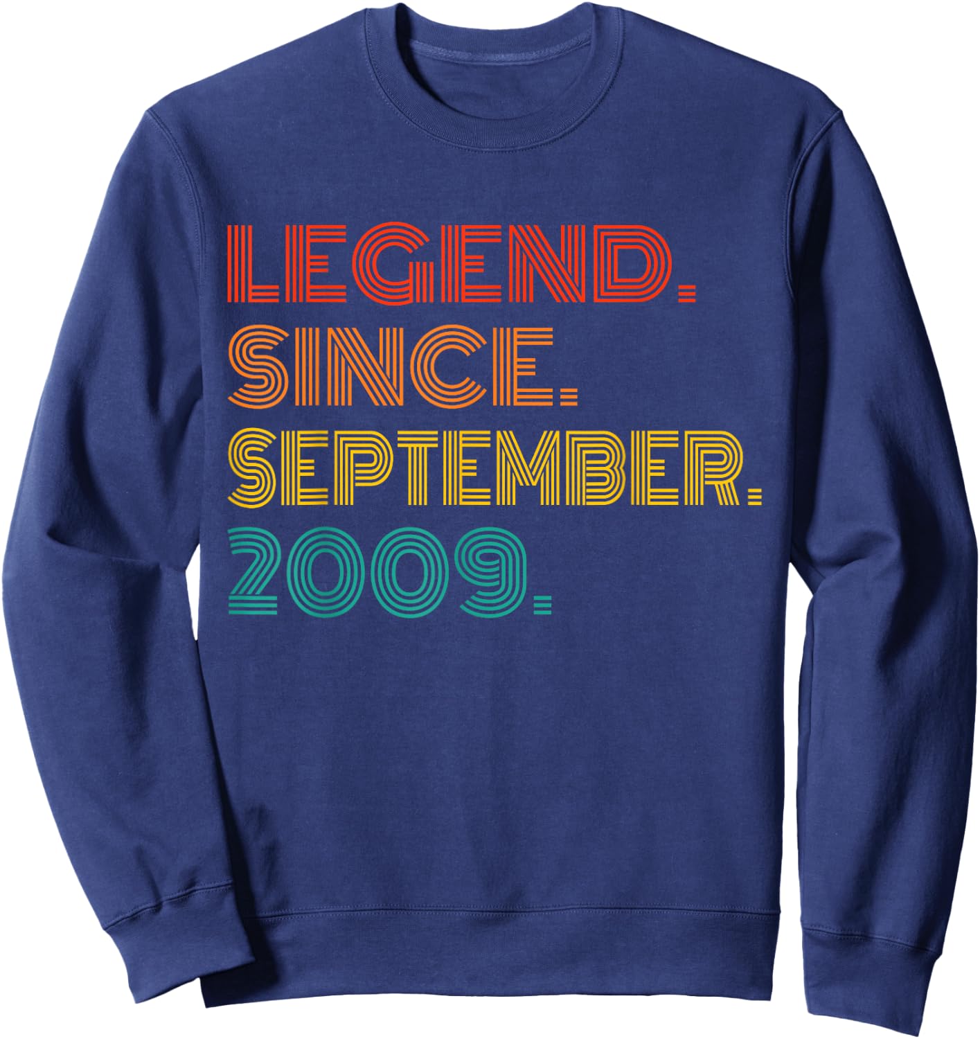 Legend Since September 2009 Vintage 2009 Men Women Birthday Sweatshirt - Sweatshirt | Navy