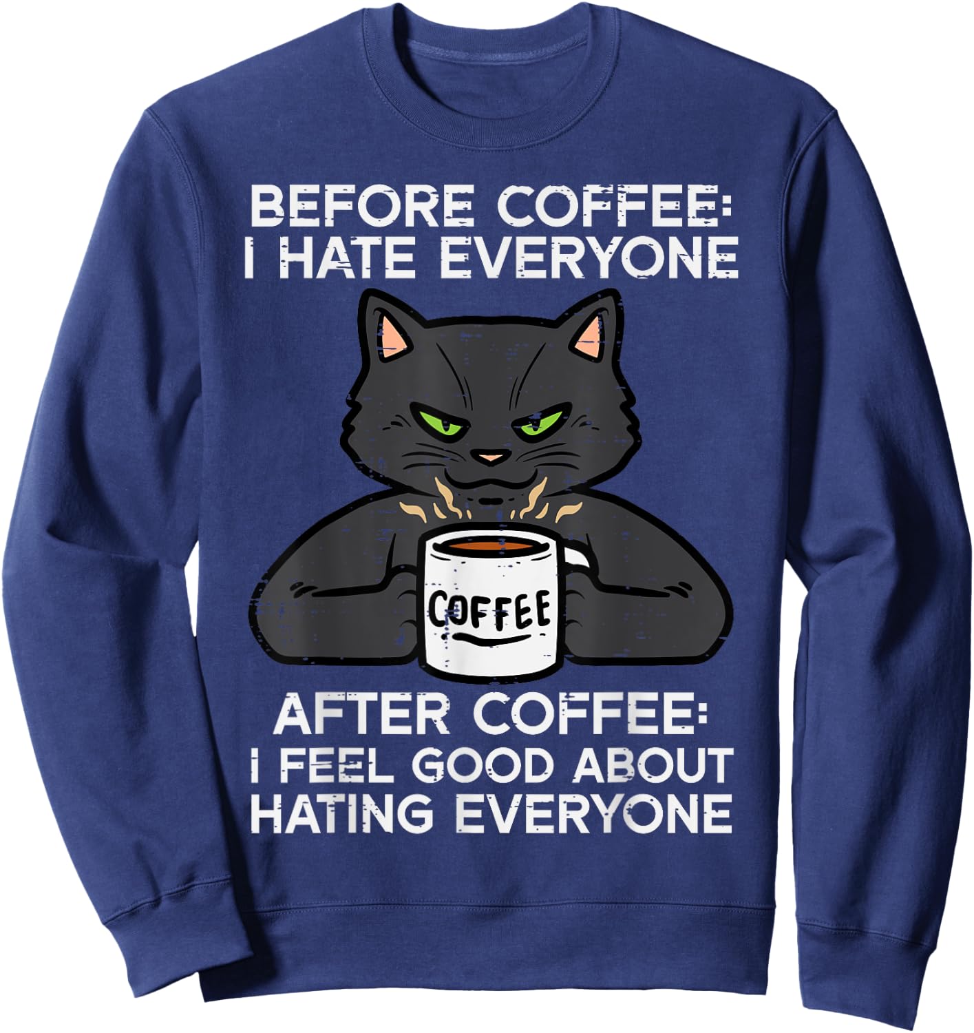 Before Coffee I Hate Everyone Black Cat Funny Men Women Sweatshirt - Sweatshirt | Navy