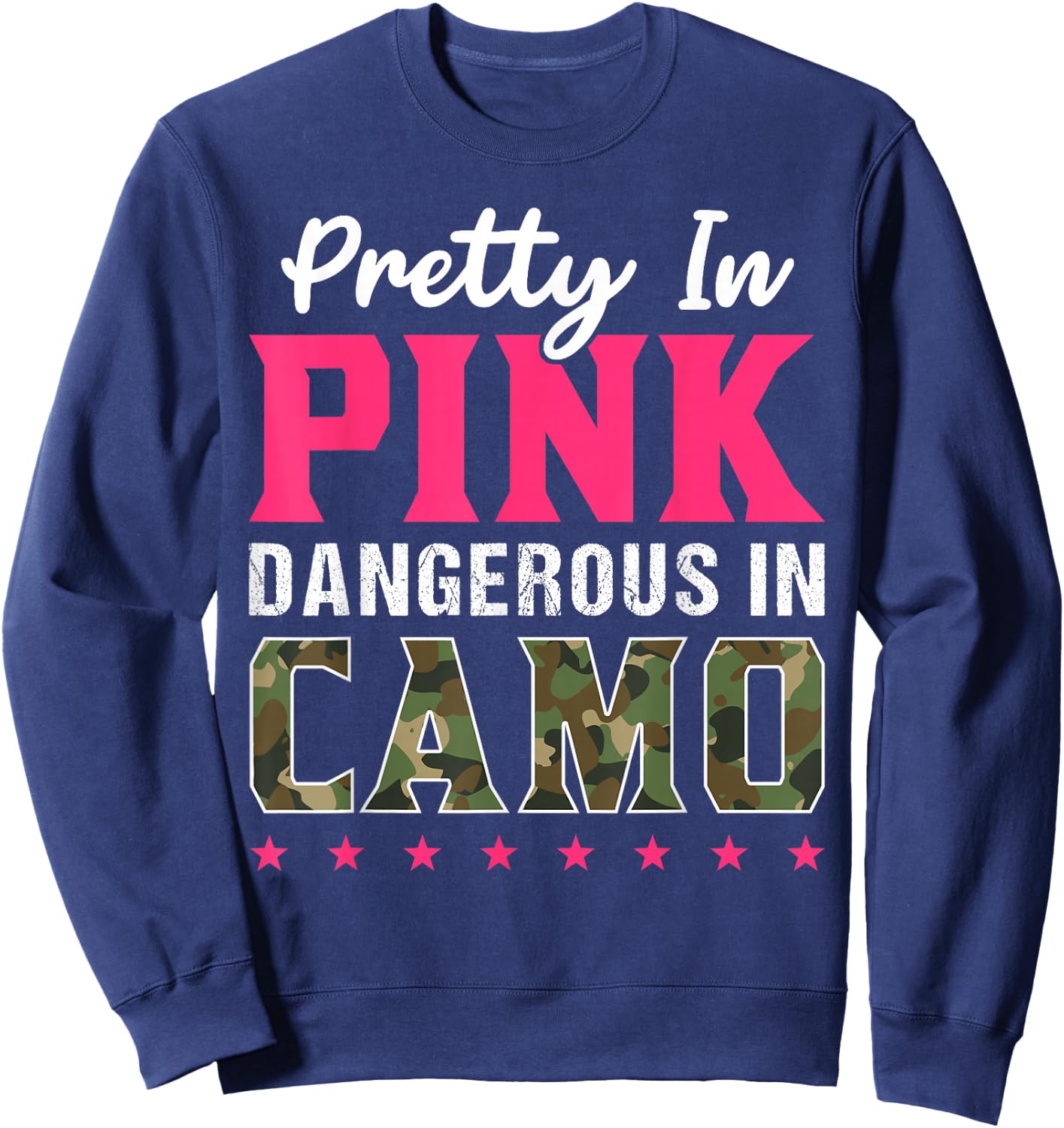 Pretty Pink Dangerous in Camo, Hunting Hobby Sweatshirt - Sweatshirt | Navy