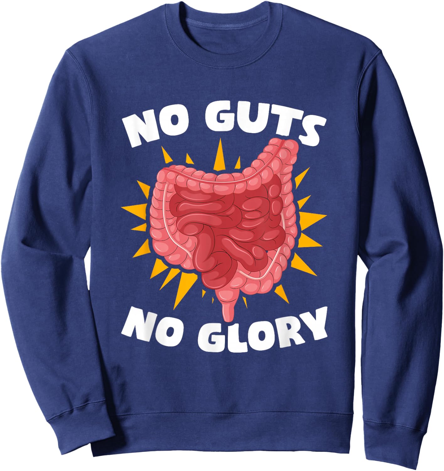 GI Nurse Medical Gastroenterologist Colon Gastro No Guts No Glory Gastroenterology Gastro Gastroenterologist Sweatshirt - Sweatshirt | Navy