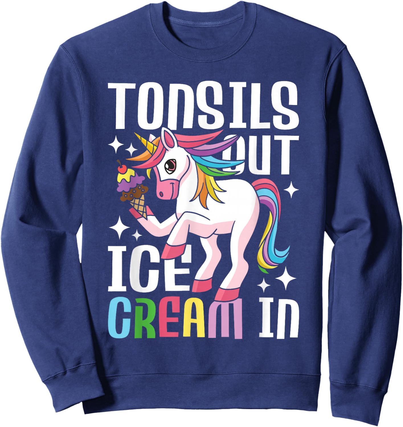 Tonsils Out Ice Cream in - Tonsillectomy Survivor Recovery Sweatshirt - Sweatshirt | Navy