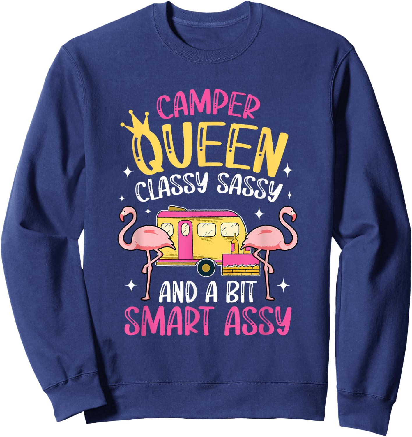 Camper Queen Classy Sassy Smart Funny Women Girls Camping RV Sweatshirt - Sweatshirt | Navy