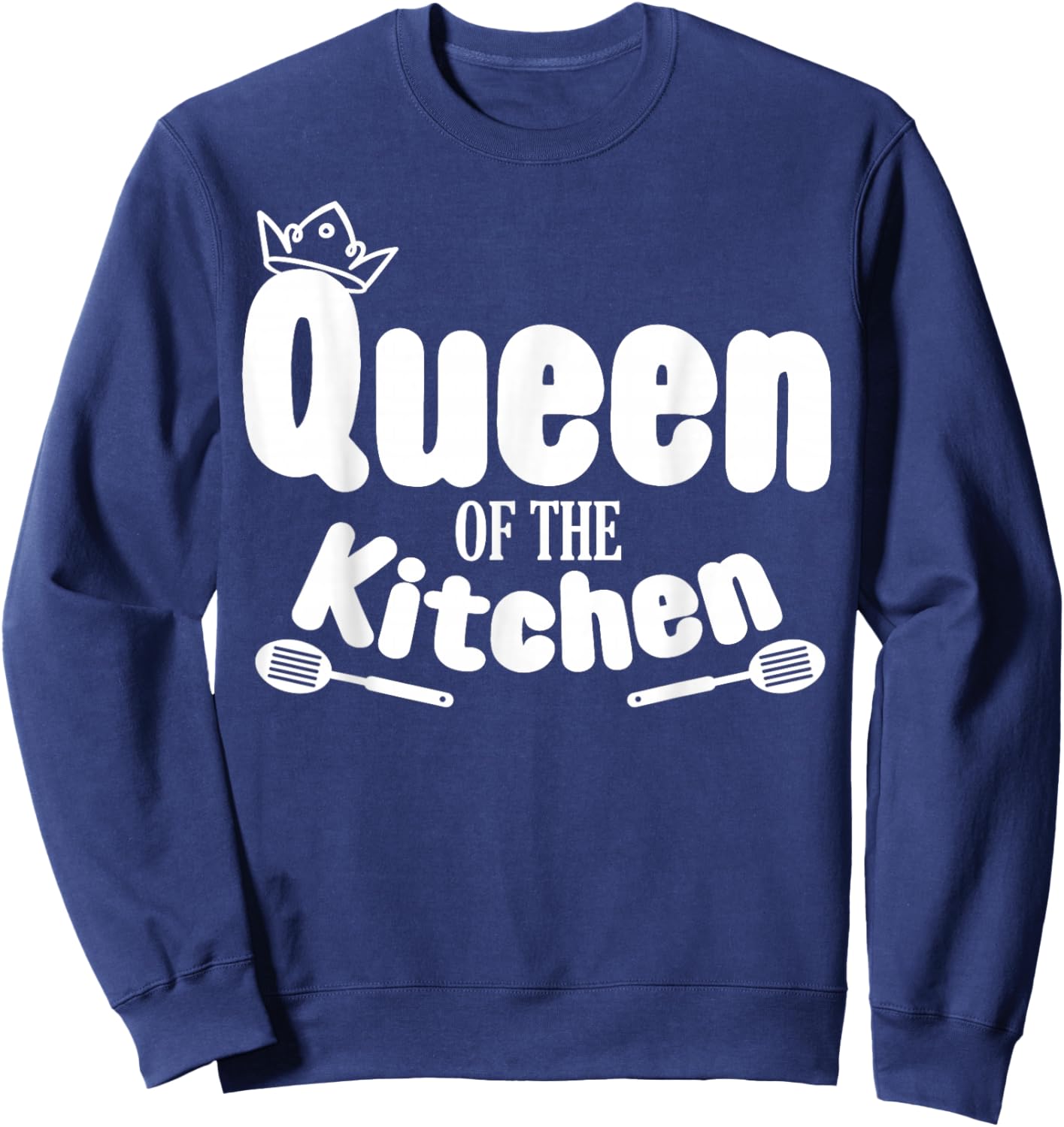 Queen of The Kitchen Cooking Culinary Teacher Master Chef Sweatshirt - Sweatshirt | Navy