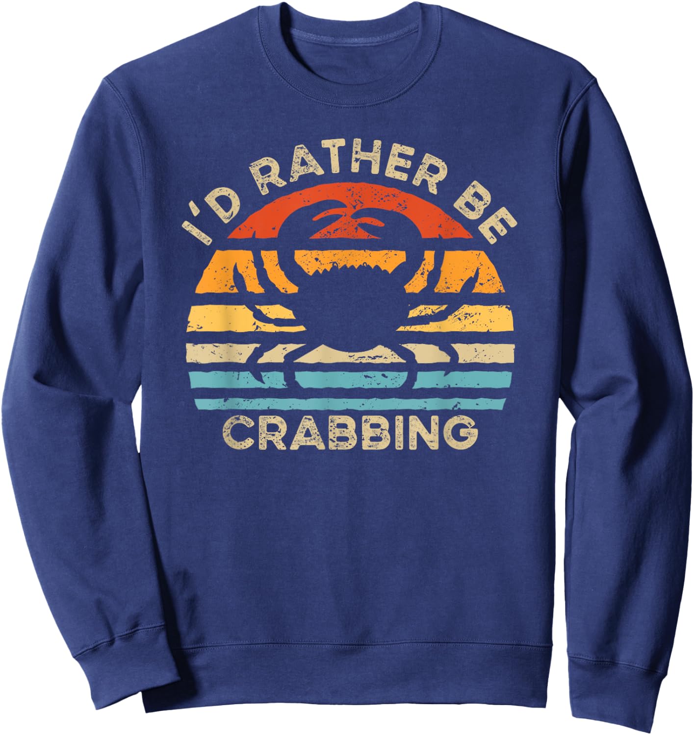 I Like Crabs Animals I'd Rather Be Crabbing Sweatshirt - Sweatshirt | Navy