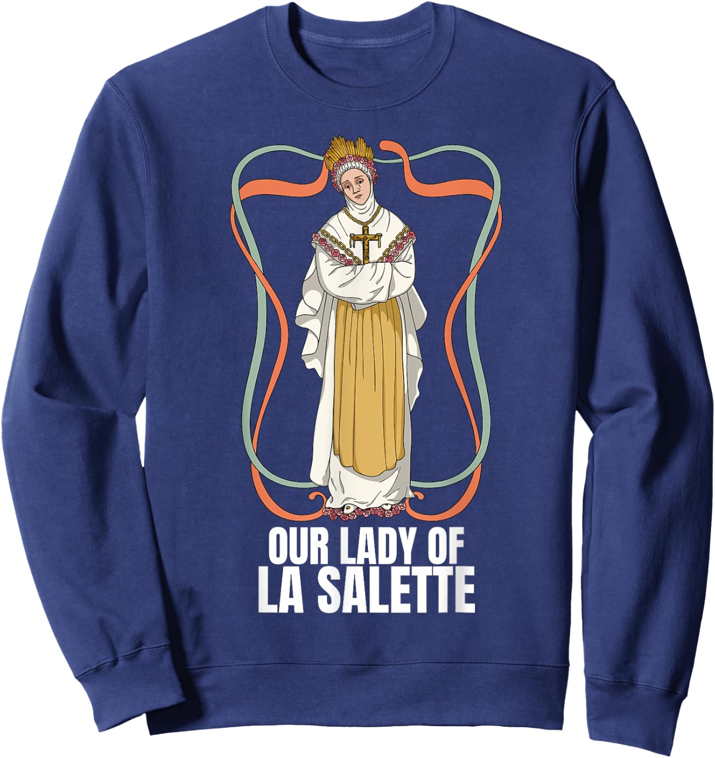 Our Lady Of La Salette Marian Catholic Sweatshirt - Sweatshirt | Navy