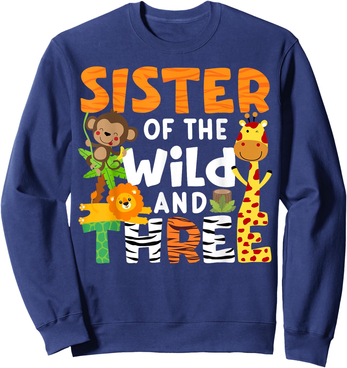 Sister Of The Wild and Three Zoo Theme Party Safari Jungle Sweatshirt - Sweatshirt | Navy