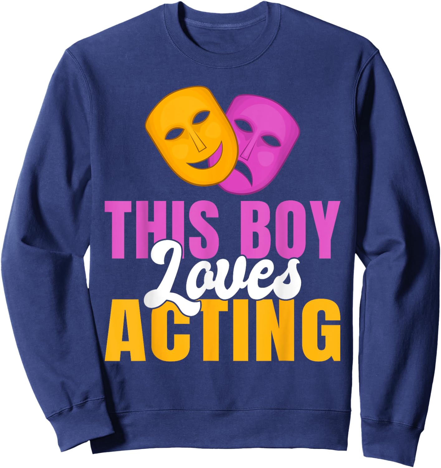 This Boy loves Acting Theater Sweatshirt - Sweatshirt | Navy