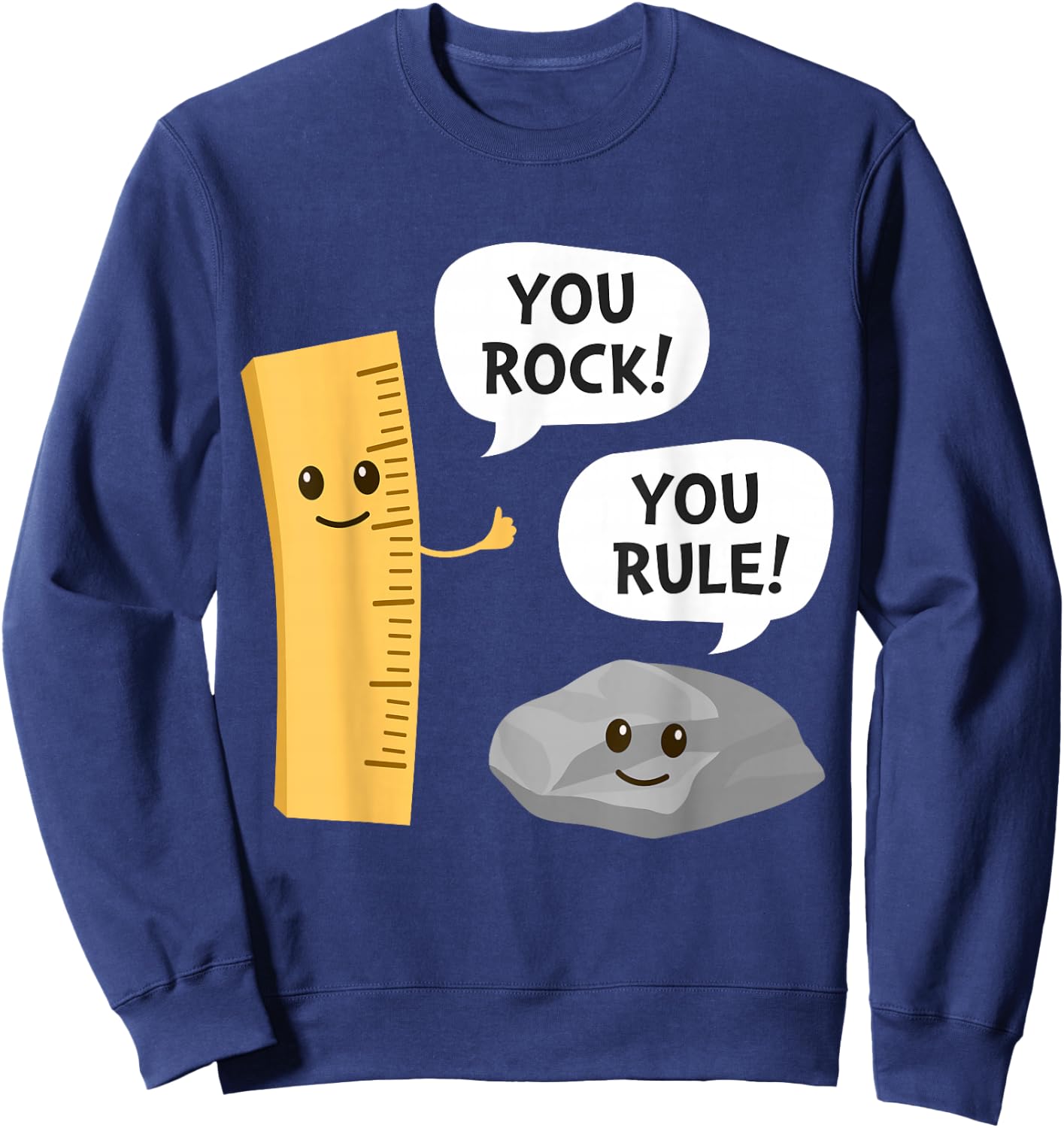 You Rock You Rule Funny Cute Kawaii Rock and Ruler Pun Sweatshirt - Sweatshirt | Navy