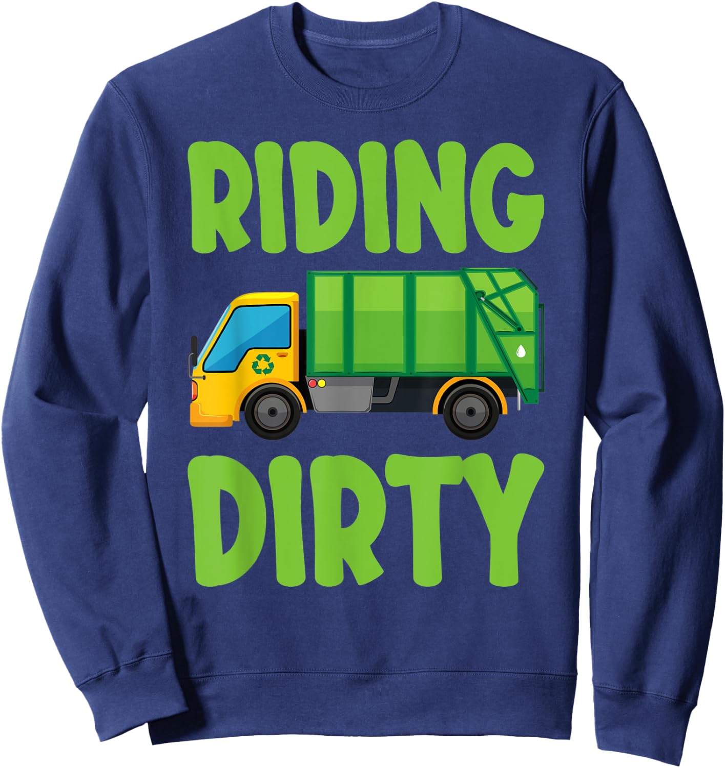 Recycling Trash Garbage Truck Kids Men Riding Dirty Vehicle Sweatshirt - Sweatshirt | Navy