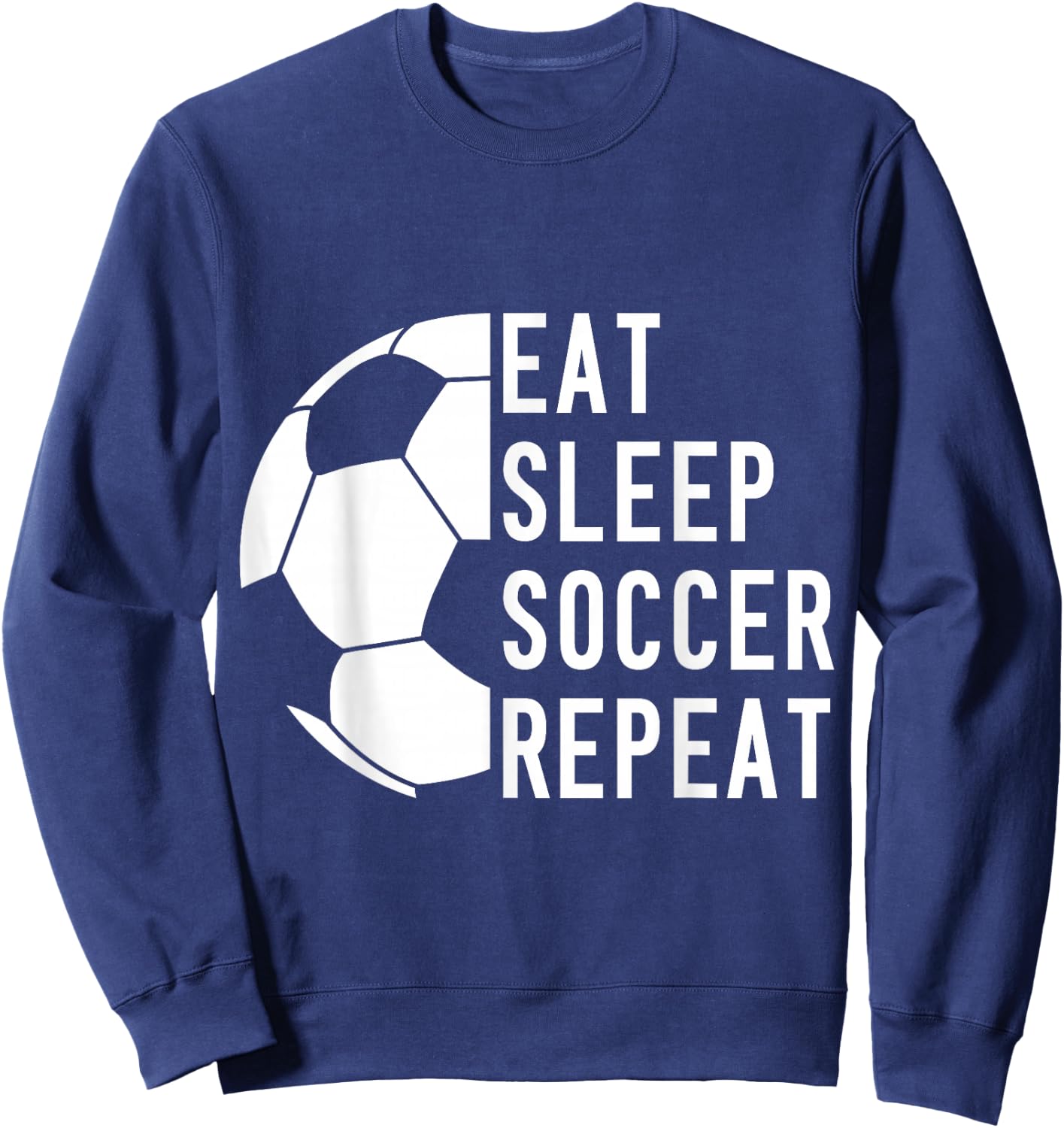 Eat Sleep Soccer Repeat Sweatshirt - Sweatshirt | Navy