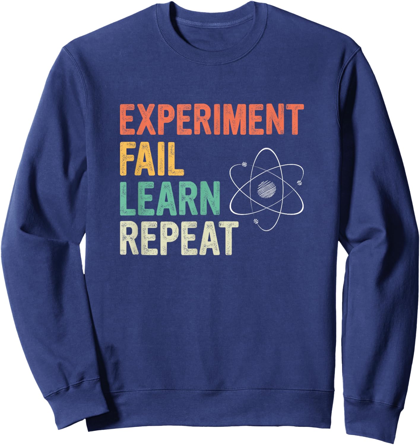 Experiment Fail Learn Repeat Physics Sweatshirt - Sweatshirt | Navy