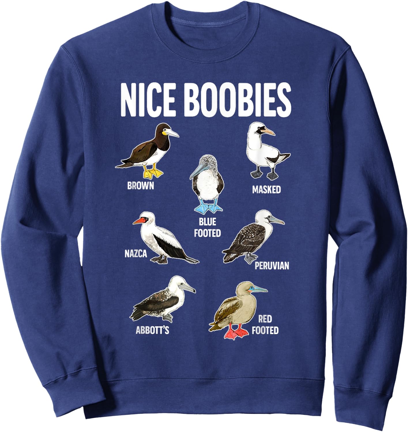 Nice Boobies Pun Adult Joke Funny Bird Lover Birdwatcher Sweatshirt - Sweatshirt | Navy