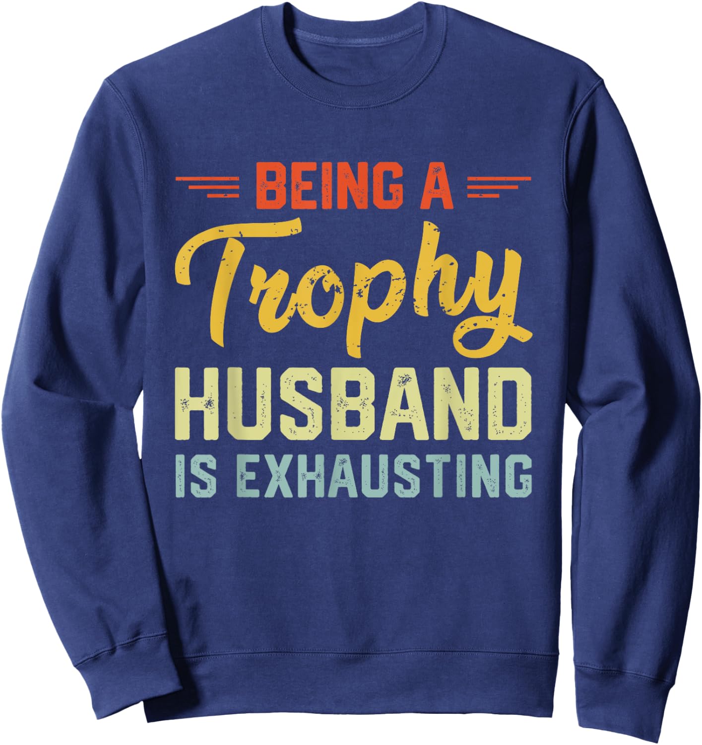 Vintage Funny Wedding Anniversary Design For Husband Sweatshirt - Sweatshirt | Navy