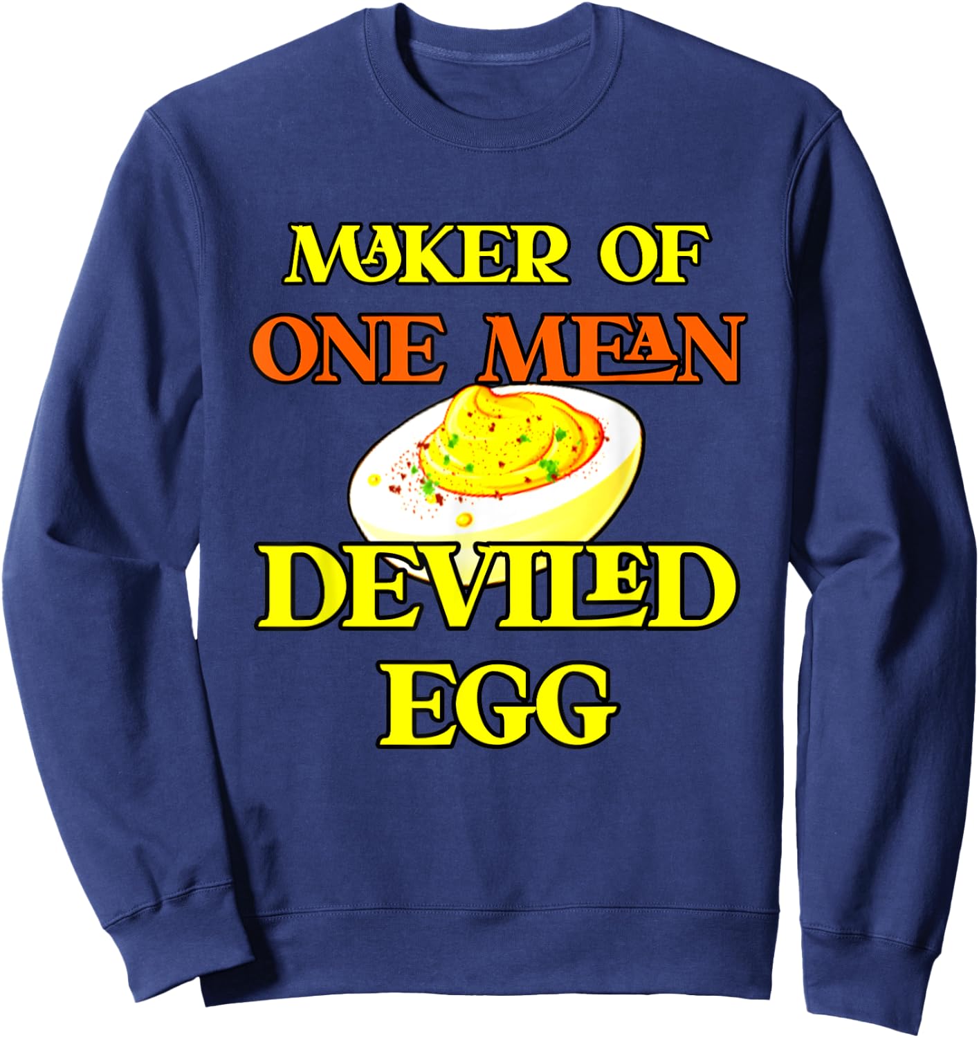 Best Deviled Eggs Maker Thanksgiving One Mean Deviled Egg Sweatshirt - Sweatshirt | Navy
