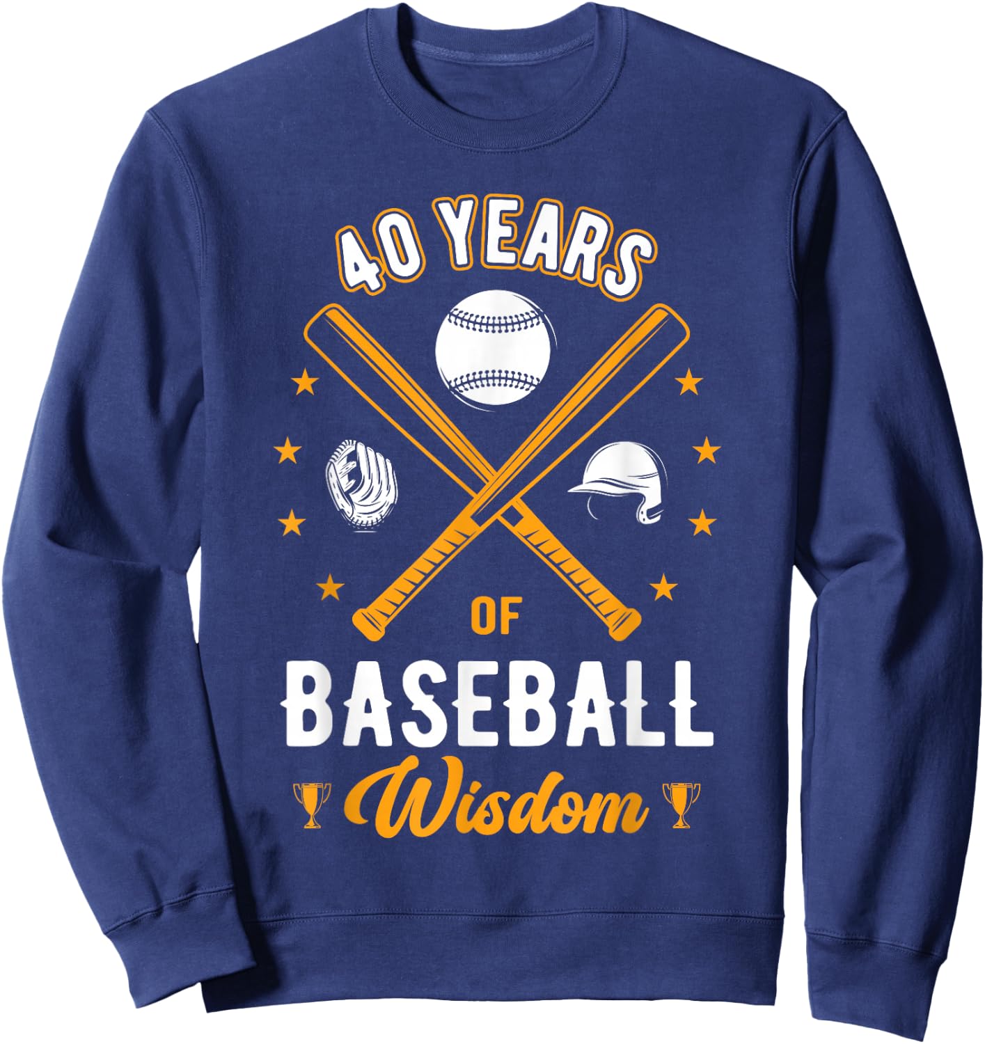 40 Years Baseball Wisdom Sport 40th Birthday Baseball Coach Sweatshirt - Sweatshirt | Navy