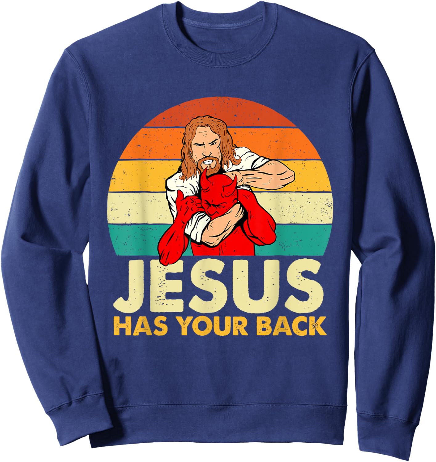 Jesus Has Your Back - Christian Believer Faith Religious Sweatshirt - Sweatshirt | Navy