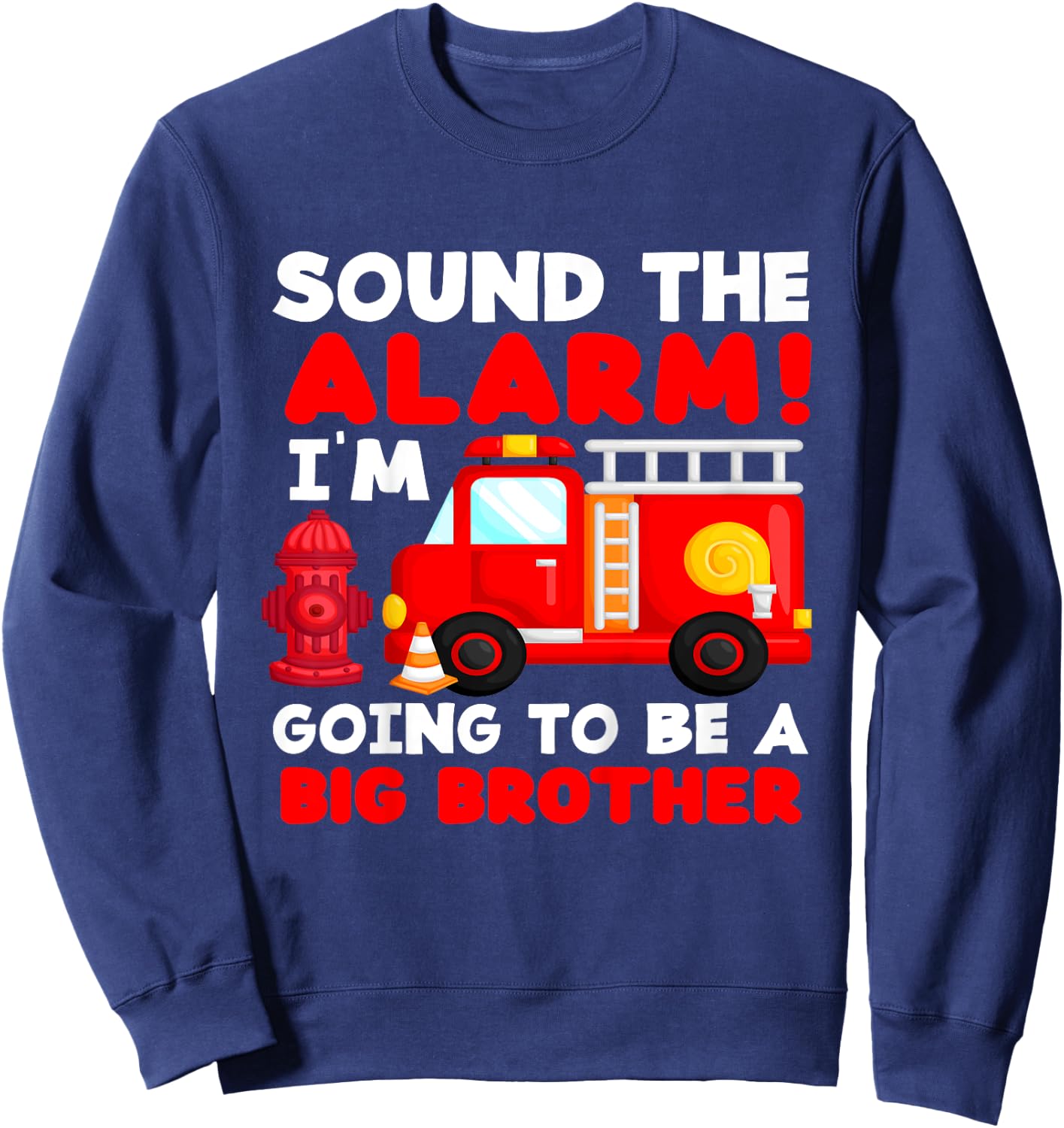 Kids Firetruck Firefighter I'm Going To Be A Big Brother Sweatshirt - Sweatshirt | Navy